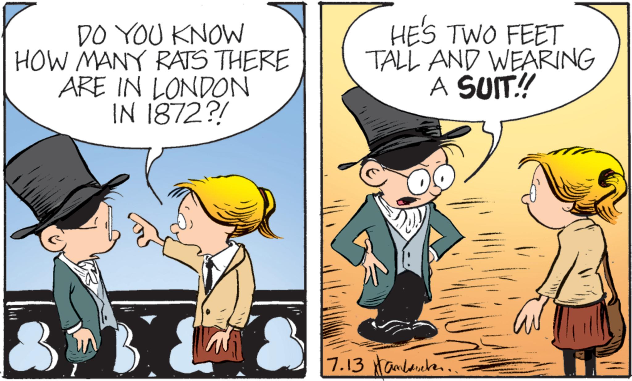 Photo caption OCR: DO YOU KNOW HOW MANY RATS THERE ARE IN LONDON IN 1872?! HE'S TWO FEET TALL AND WEARING A SUIT!! B 7.13 and DO YOU KNOW HOW MANY RATS THERE ARE IN LONDON IN 1872 ?! HE'S TWO FEET TALL AND WEARING A SUIT !! B 7.13 and
