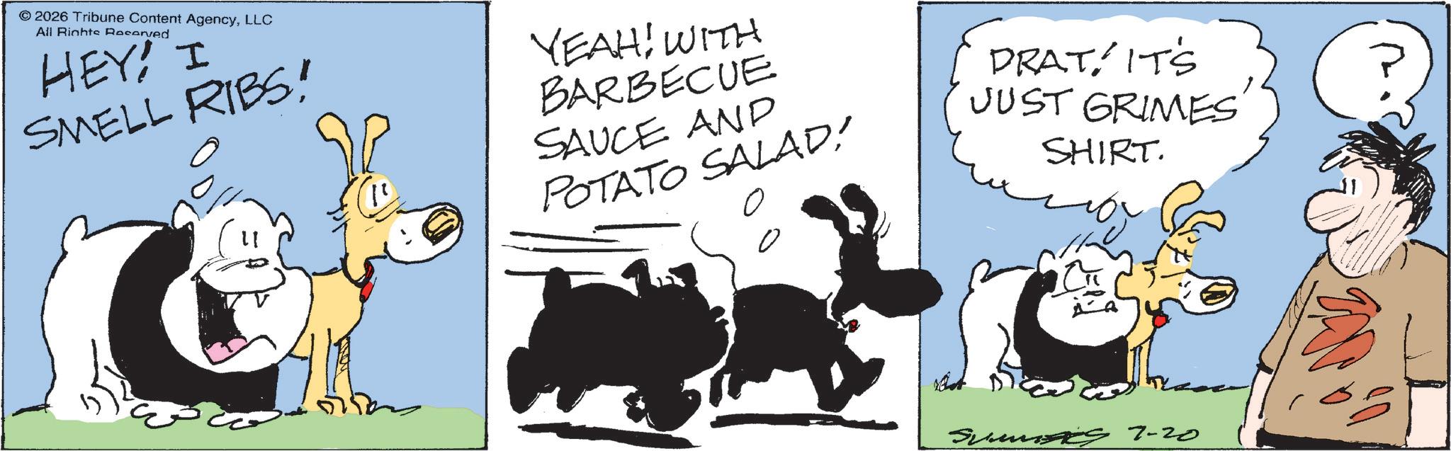 Illustration OCR: © 2026 Tribune Content AgencyLLC All Rights Reserved HEY; I SMELL RIBS! YEAH! WITH SAUCE AND BARBECUE POTATO SALAD! ? DRATIT'S JUST GRIMES SHIRT. C Sum 7-20 © 2026 Tribune Content AgencyLLC All Rights Reserved HEY ; I SMELL RIBS ! YEAH ! WITH SAUCE AND BARBECUE POTATO SALAD ! ? DRATIT'S JUST GRIMES SHIRT . C Sum 7-20