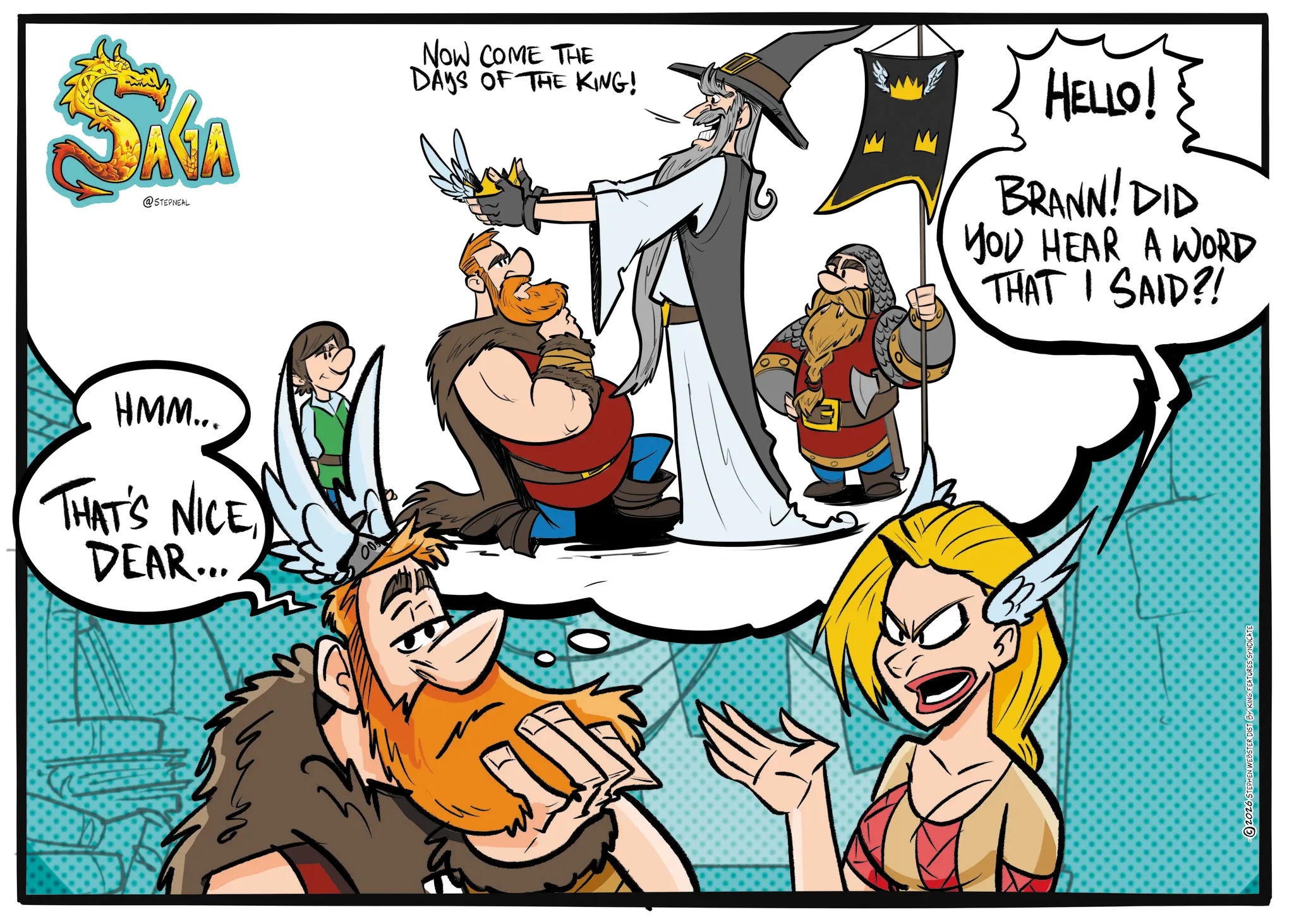 Laughter OCR: KA @STEPNEAL NOW COME THE DAYS OF THE KING! HMM... THAT'S NICEDEAR... M HELLO! BRANN! DID YOU HEAR A WORD THAT I SAID?! 2026 KA @STEPNEAL NOW COME THE DAYS OF THE KING ! HMM ... THAT'S NICEDEAR ... M HELLO ! BRANN ! DID YOU HEAR A WORD THAT I SAID ?! 2026