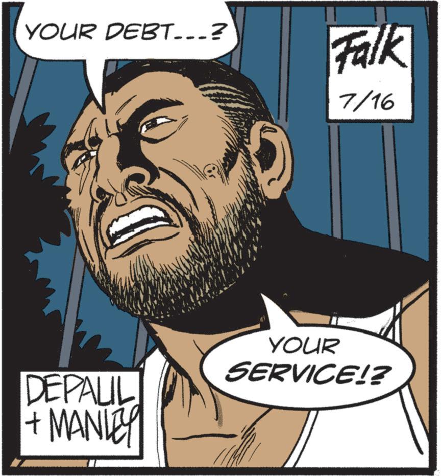 Comic book OCR: YOUR DEBT___? Falk 7/16 DEPALIL + MANLEY YOUR SERVICE!? YOUR DEBT___ ? Falk 7/16 DEPALIL + MANLEY YOUR SERVICE !?