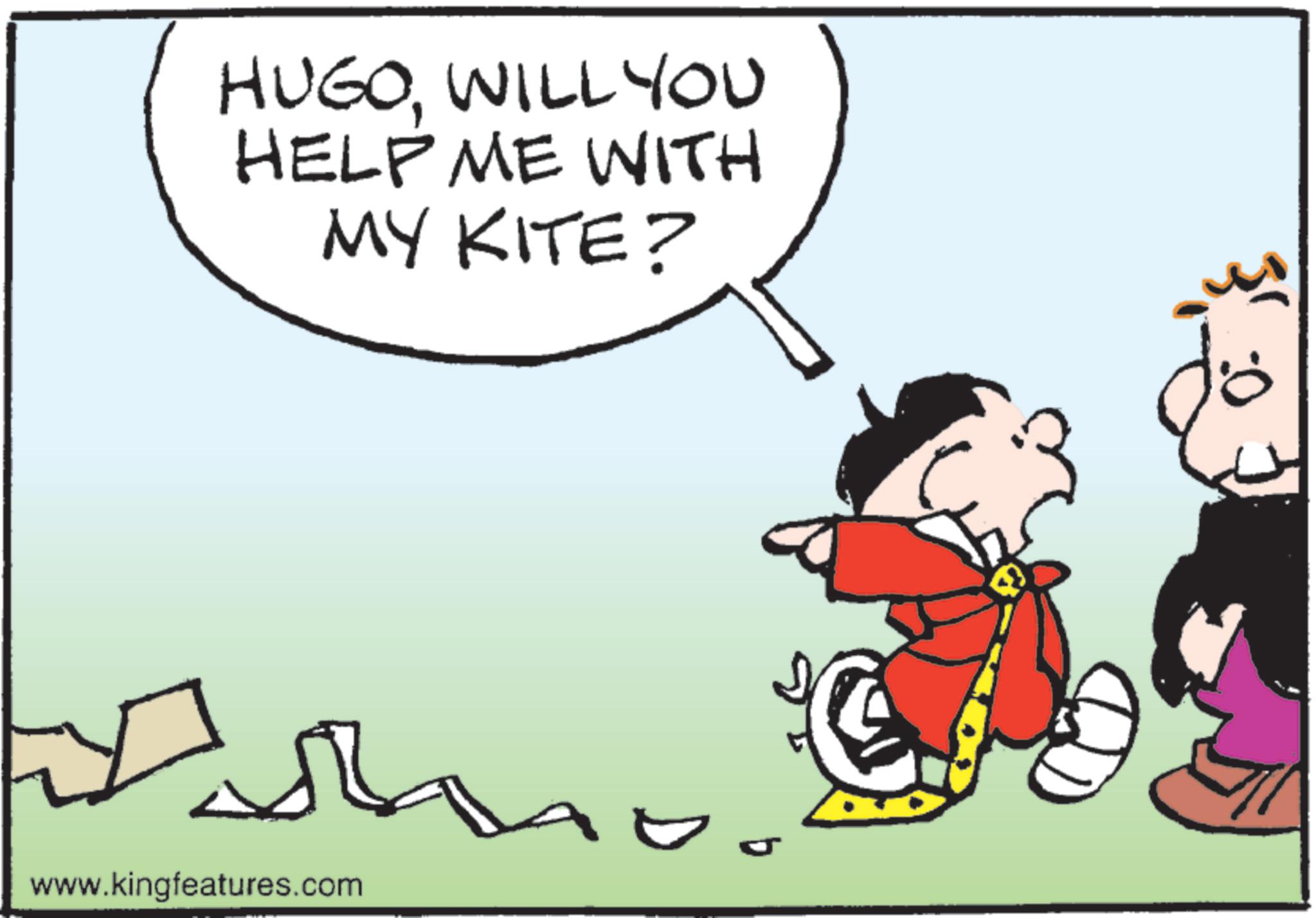 Comics OCR: HUGOWILL YOU HELP ME WITH MY KITE? www.kingfeatures.com HUGOWILL YOU HELP ME WITH MY KITE ? www.kingfeatures.com