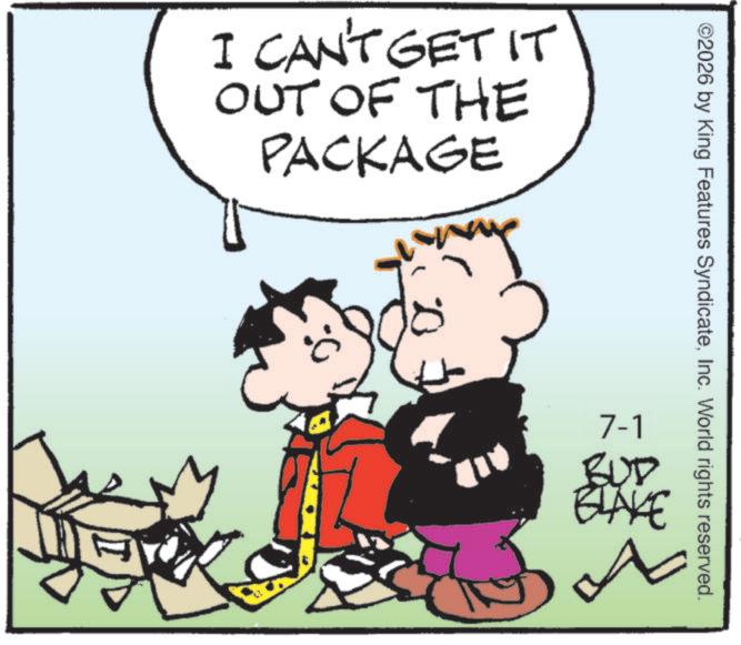 Comics OCR: I CAN'T GET IT OUT OF THE PACKAGE 9: 7-1 BUD BLAKE ©2026 by King Features SyndicateInc. World rights reserved. I CAN'T GET IT OUT OF THE PACKAGE 9 : 7-1 BUD BLAKE © 2026 by King Features SyndicateInc. World rights reserved .