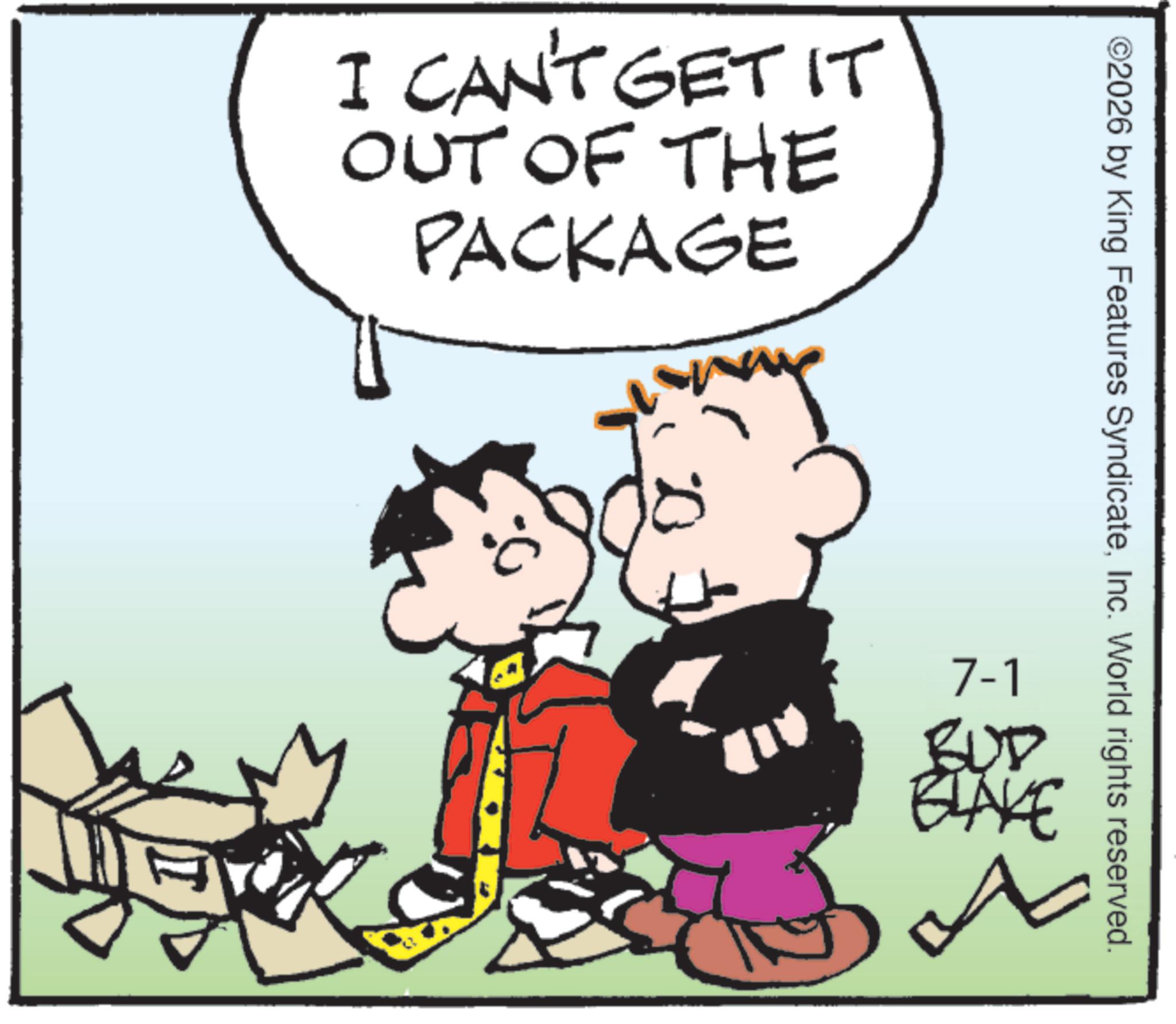 Comics OCR: I CAN'T GET IT OUT OF THE PACKAGE 9: 7-1 BUD BLAKE ©2026 by King Features SyndicateInc. World rights reserved. I CAN'T GET IT OUT OF THE PACKAGE 9 : 7-1 BUD BLAKE © 2026 by King Features SyndicateInc. World rights reserved .