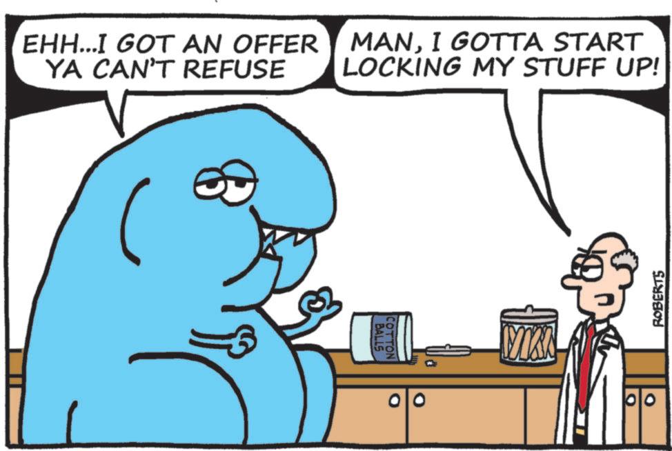 Fictional character OCR: EHH...I GOT AN OFFER YA CAN'T REFUSE MANI GOTTA START LOCKING MY STUFF UP! BALLS COTTON ROBERTS EHH ... I GOT AN OFFER YA CAN'T REFUSE MANI GOTTA START LOCKING MY STUFF UP ! BALLS COTTON ROBERTS