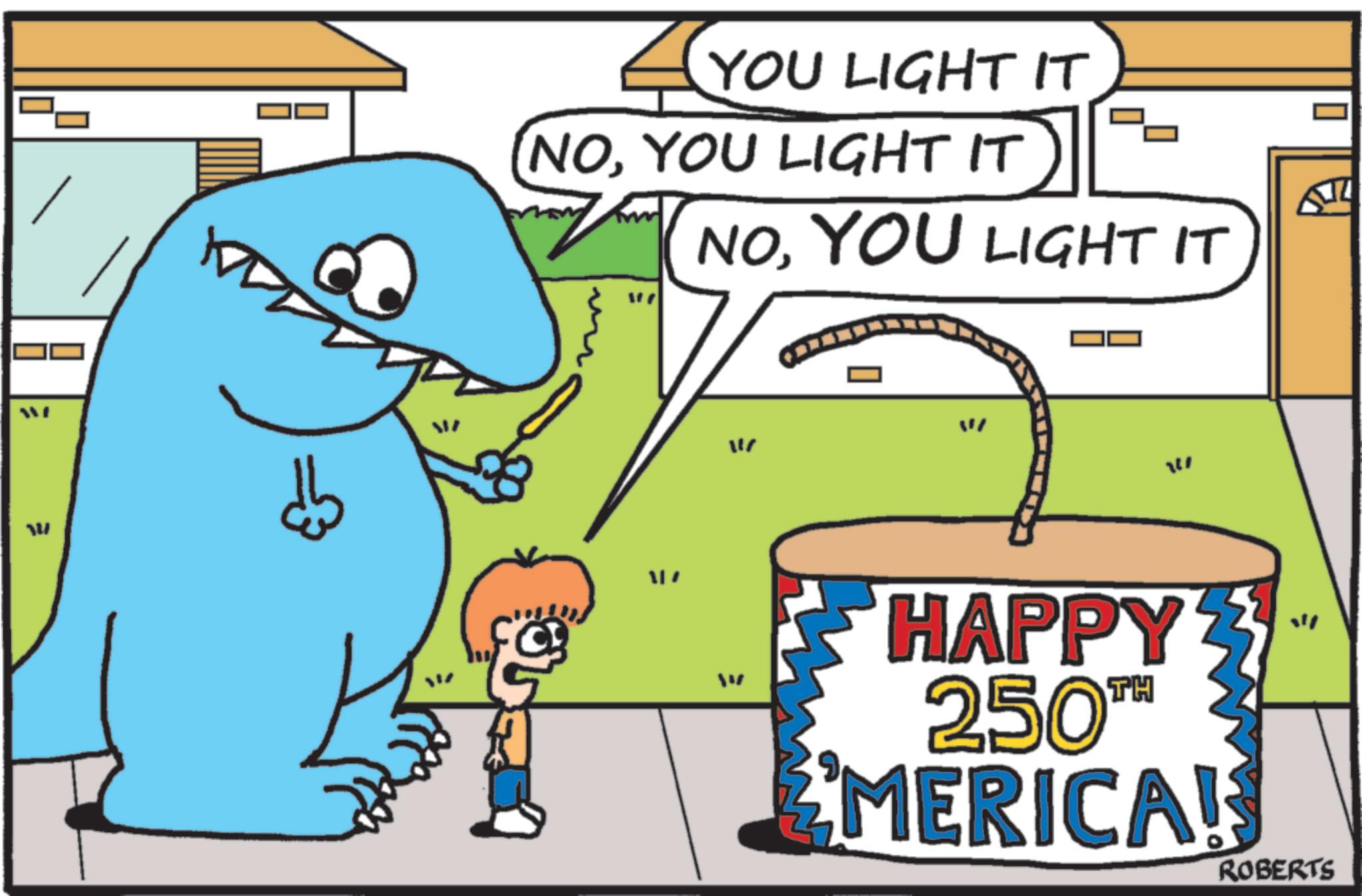Humour OCR: ? 4 YOU LIGHT IT NOYOU LIGHT IT NOYOU LIGHT IT W ? W HAPPY 250TH MERICA! ROBERTS ? 4 YOU LIGHT IT NOYOU LIGHT IT NOYOU LIGHT IT W ? W HAPPY 250TH MERICA ! ROBERTS
