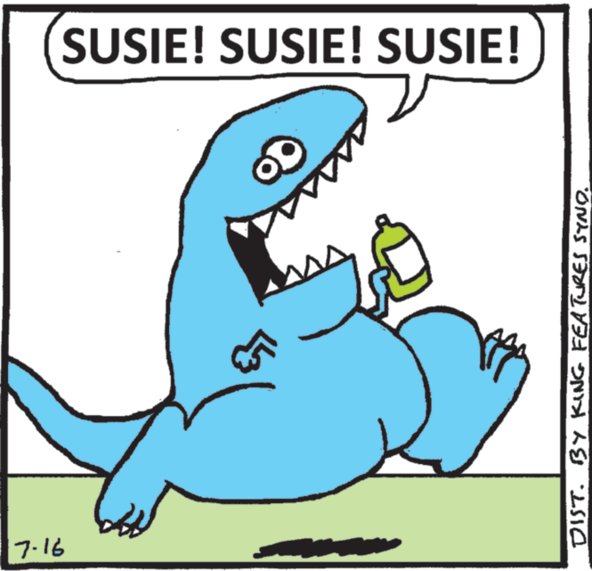 Pleased OCR: 7-16 SUSIE! SUSIE! SUSIE! ? DIST. BY KING FEATURES SYND. 7-16 SUSIE ! SUSIE ! SUSIE ! ? DIST . BY KING FEATURES SYND .