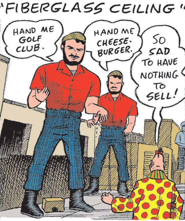 Graphics OCR: "FIBERGLASS CEILING' HAND ME GOLF CLUB. HAND ME CHEESE. 50 BURGER. SAD TO HAVE NOTHING To SELL! " FIBERGLASS CEILING ' HAND ME GOLF CLUB . HAND ME CHEESE . 50 BURGER . SAD TO HAVE NOTHING To SELL !