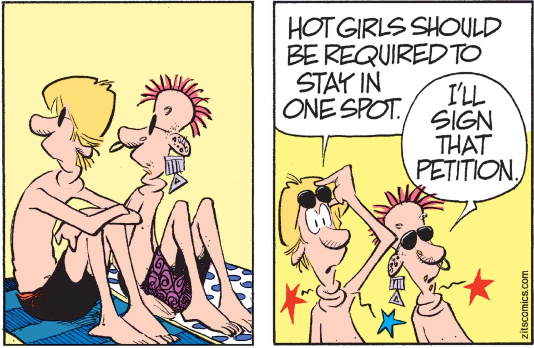 Animated cartoon OCR: HOT GIRLS SHOULD BE REQUIRED TO STAY IN I'LL ONE SPOT. SIGN THAT PETITION. zitscomics.com HOT GIRLS SHOULD BE REQUIRED TO STAY IN I'LL ONE SPOT . SIGN THAT PETITION . zitscomics.com