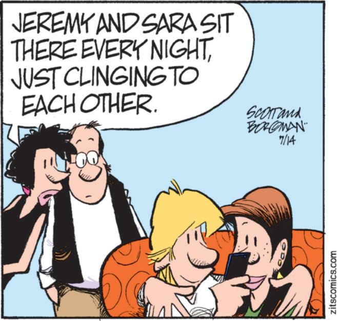 Animation OCR: JEREMY AND SARA SIT THERE EVERY NIGHT. JUST CLINGING TO EACH OTHER. 000 Scottand BORGMAN¨ 7/14 zitscomics.com JEREMY AND SARA SIT THERE EVERY NIGHT . JUST CLINGING TO EACH OTHER . 000 Scottand BORGMAN¨ 7/14 zitscomics.com