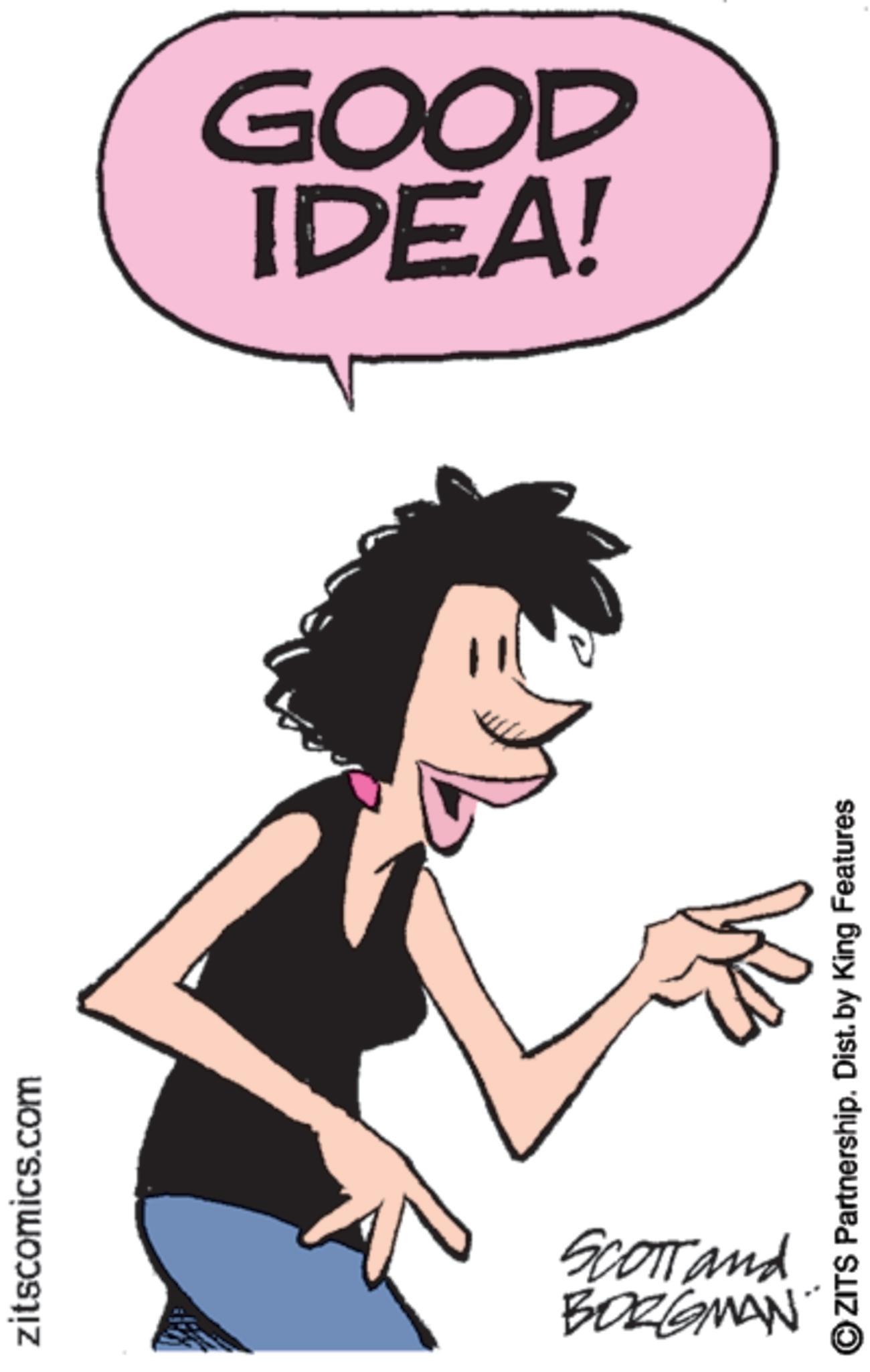 Pleased OCR: zitscomics.com IDEA! GOOD ZITS Partnership. Dist. by King Features BORGMAN Scorrand zitscomics.com IDEA ! GOOD ZITS Partnership . Dist . by King Features BORGMAN Scorrand