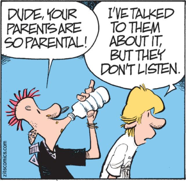 Graphics OCR: zitscomics.com DUDEYOUR PARENTS ARE SO PARENTAL! I'VE TALKED TO THEM ABOUT ITBUT THEY DON'T LISTEN. zitscomics.com DUDEYOUR PARENTS ARE SO PARENTAL ! I'VE TALKED TO THEM ABOUT ITBUT THEY DON'T LISTEN .
