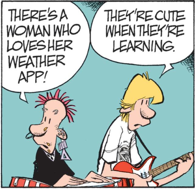 Animated cartoon OCR: THERE'S A WOMAN WHO LOVES HER WEATHER APP! THEY'RE CUTE WHEN THEY'RE LEARNING. THERE'S A WOMAN WHO LOVES HER WEATHER APP ! THEY'RE CUTE WHEN THEY'RE LEARNING .