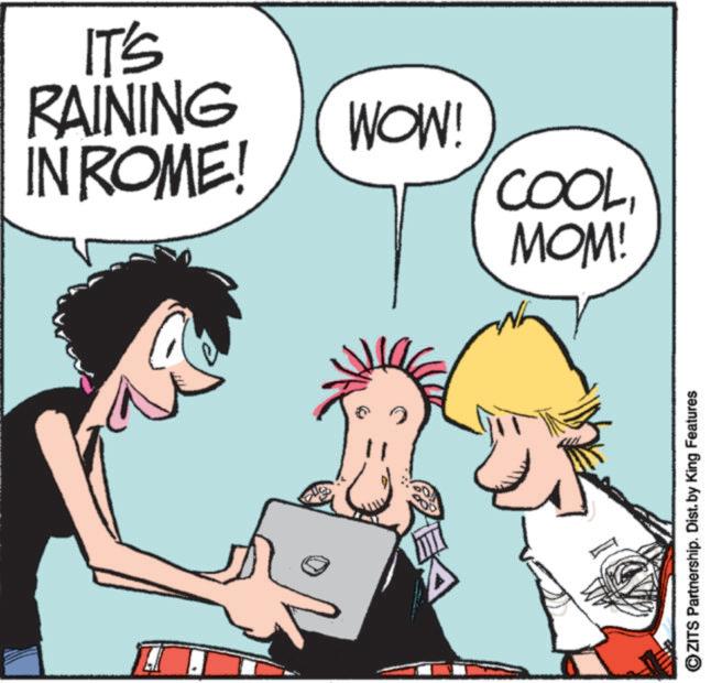Comics OCR: IT'S RAINING IN ROME! WOW! COOLMOM! ZITS Partnership. Dist. by King Features IT'S RAINING IN ROME ! WOW ! COOLMOM ! ZITS Partnership . Dist . by King Features