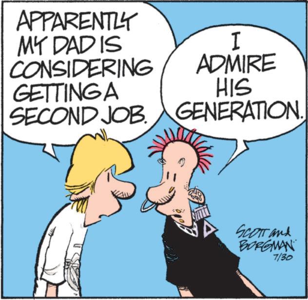 Comics OCR: APPARENTLY MY DAD IS CONSIDERING GETTING A SECOND JOB. I ADMIRE HIS GENERATION SCOTT and BORGMAN 7/30 APPARENTLY MY DAD IS CONSIDERING GETTING A SECOND JOB . I ADMIRE HIS GENERATION SCOTT and BORGMAN 7/30