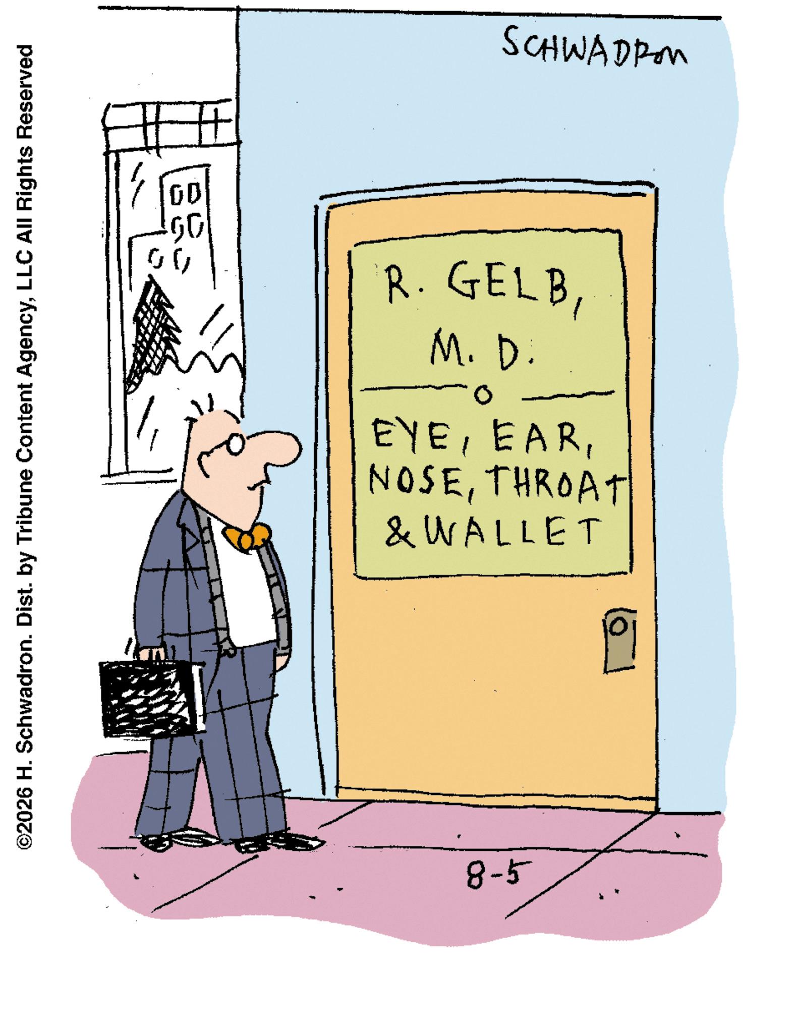 Handwriting OCR: ©2026 H. Schwadron. Dist. by Tribune Content AgencyLLC All Rights Reserved SCHWADIM 60 R. GELBM. D. EYETHROAT & WALLET 8-5 © 2026 H. Schwadron . Dist . by Tribune Content AgencyLLC All Rights Reserved SCHWADIM 60 R. GELBM. D. EYETHROAT & WALLET 8-5