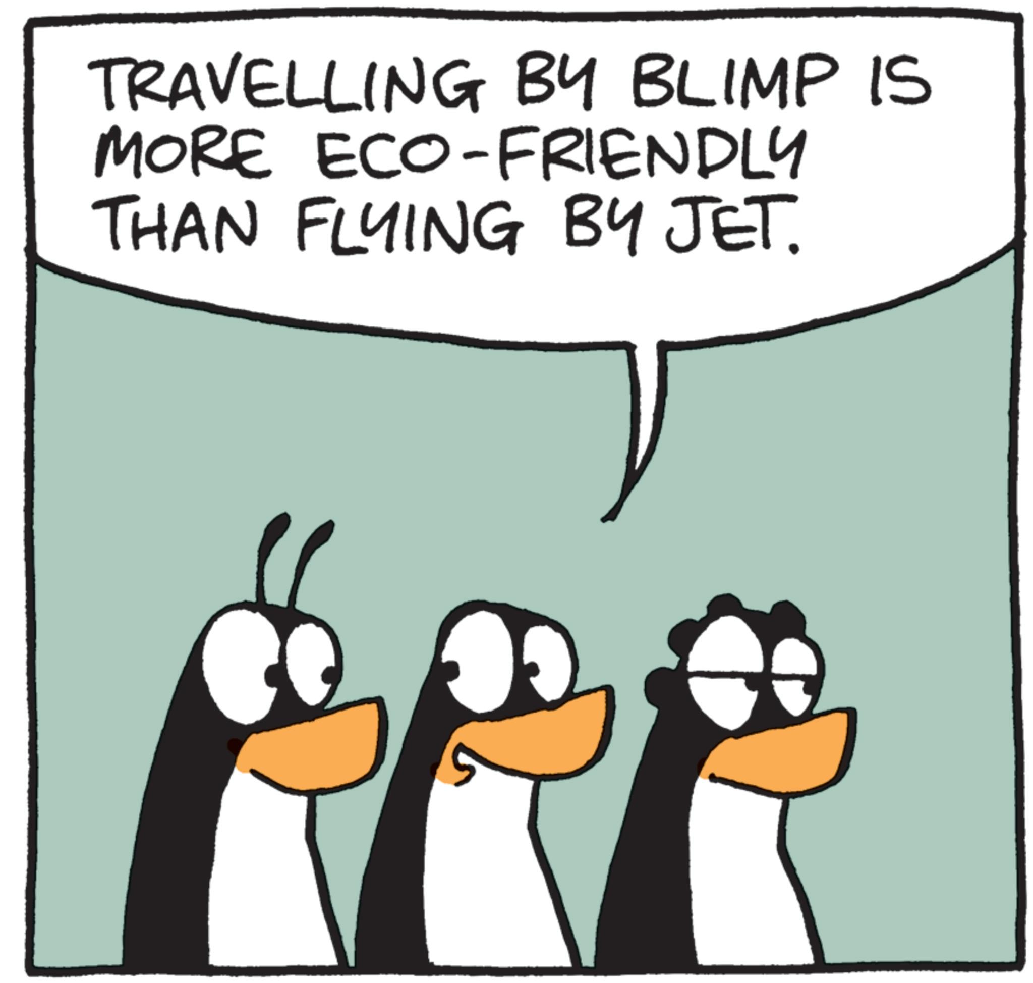 Happiness OCR: TRAVELLING BY BLIMP IS MORE ECO-FRIENDLY THAN FLYING BY JET. TRAVELLING BY BLIMP IS MORE ECO - FRIENDLY THAN FLYING BY JET .
