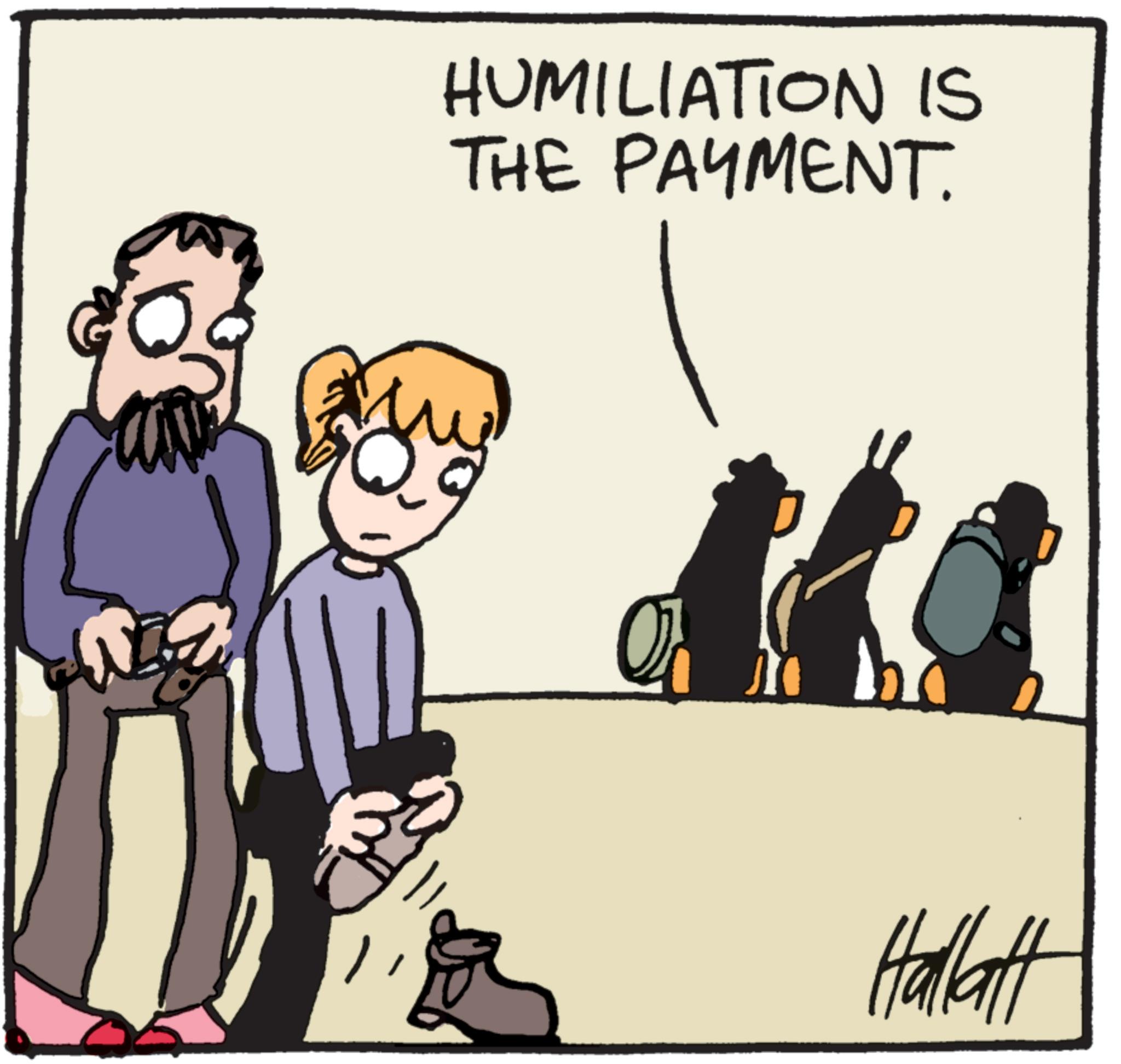 Fictional character OCR: HUMILIATION IS THE PAYMENT. Hallatt HUMILIATION IS THE PAYMENT . Hallatt