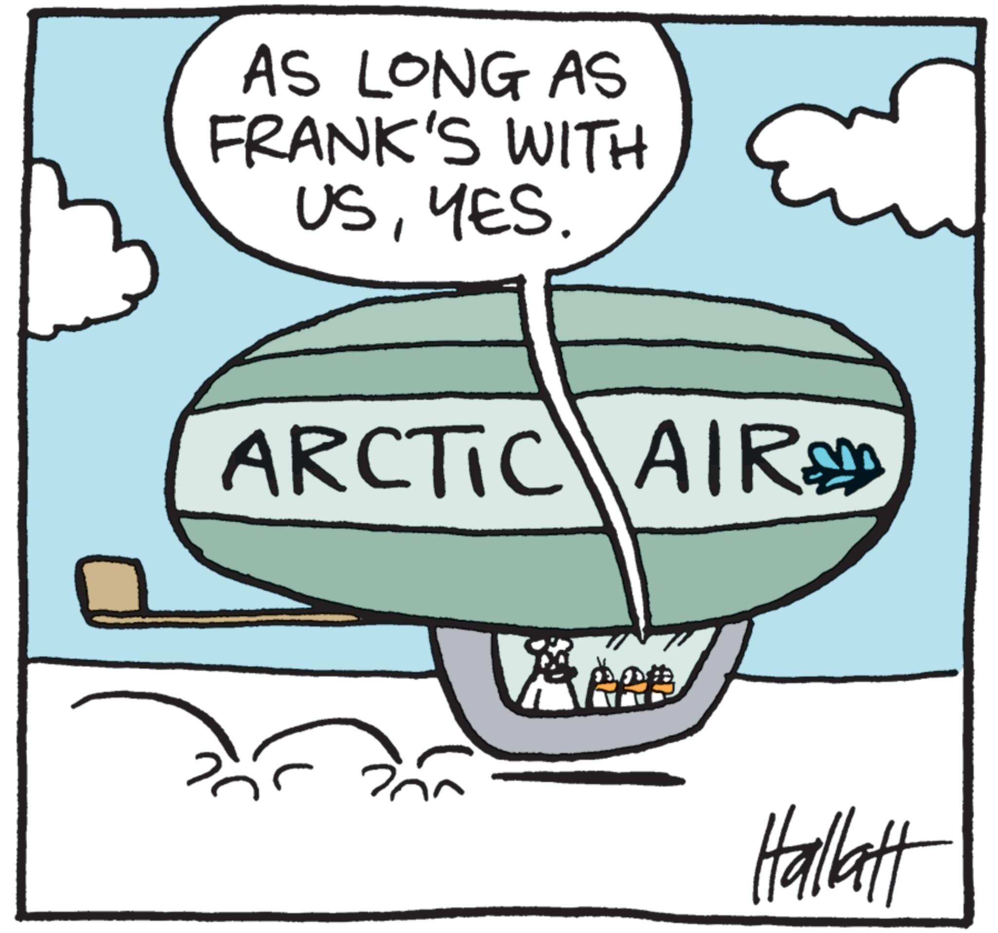 Fin OCR: AS LONG AS FRANK'S WITH USYES. ARCTIC AIR Hallatt AS LONG AS FRANK'S WITH USYES . ARCTIC AIR Hallatt