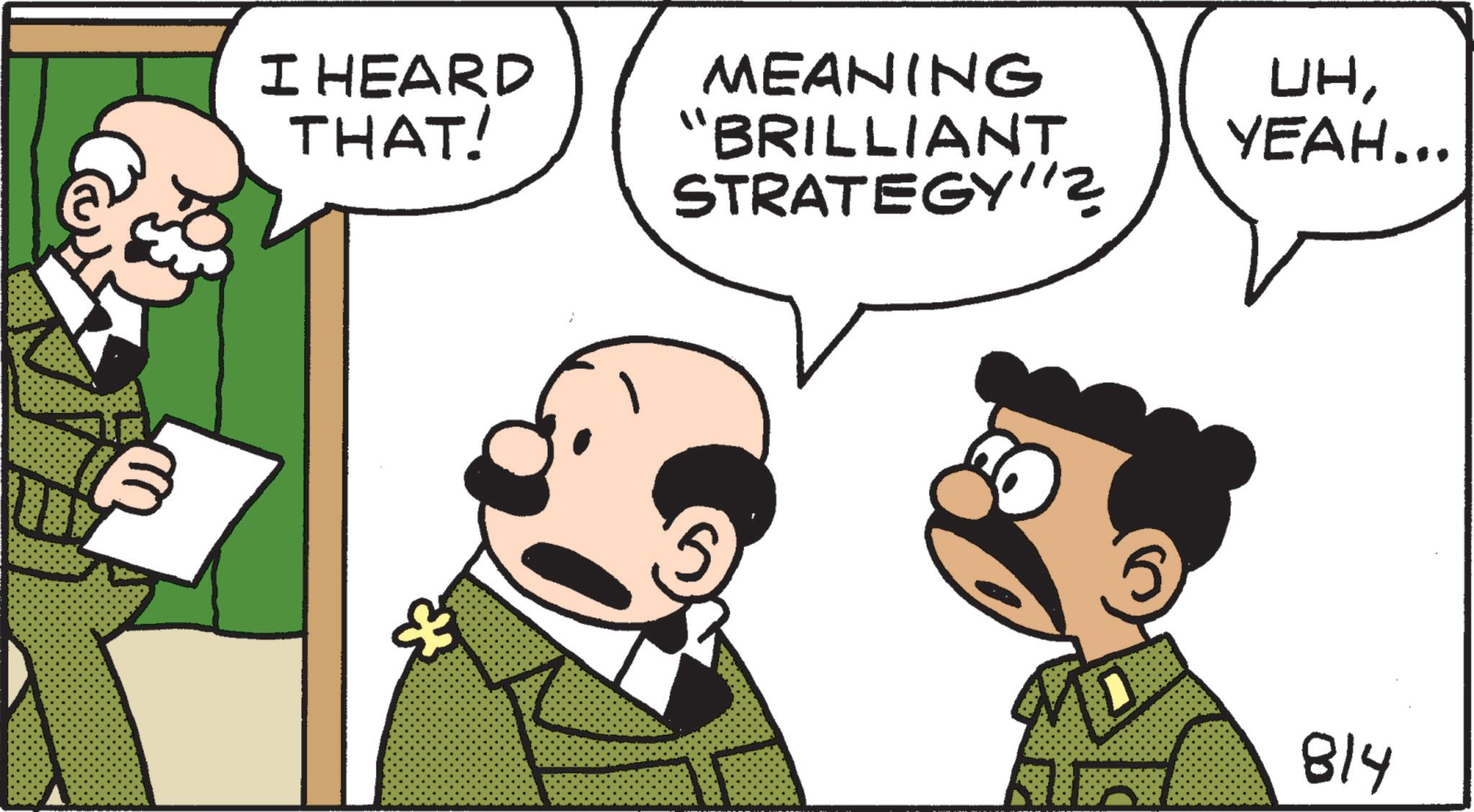 Fictional character OCR: I HEARD THAT! MEANING "BRILLIANT STRATEGY"? UHYEAH... & 814 I HEARD THAT ! MEANING " BRILLIANT STRATEGY " ? UHYEAH ... & 814
