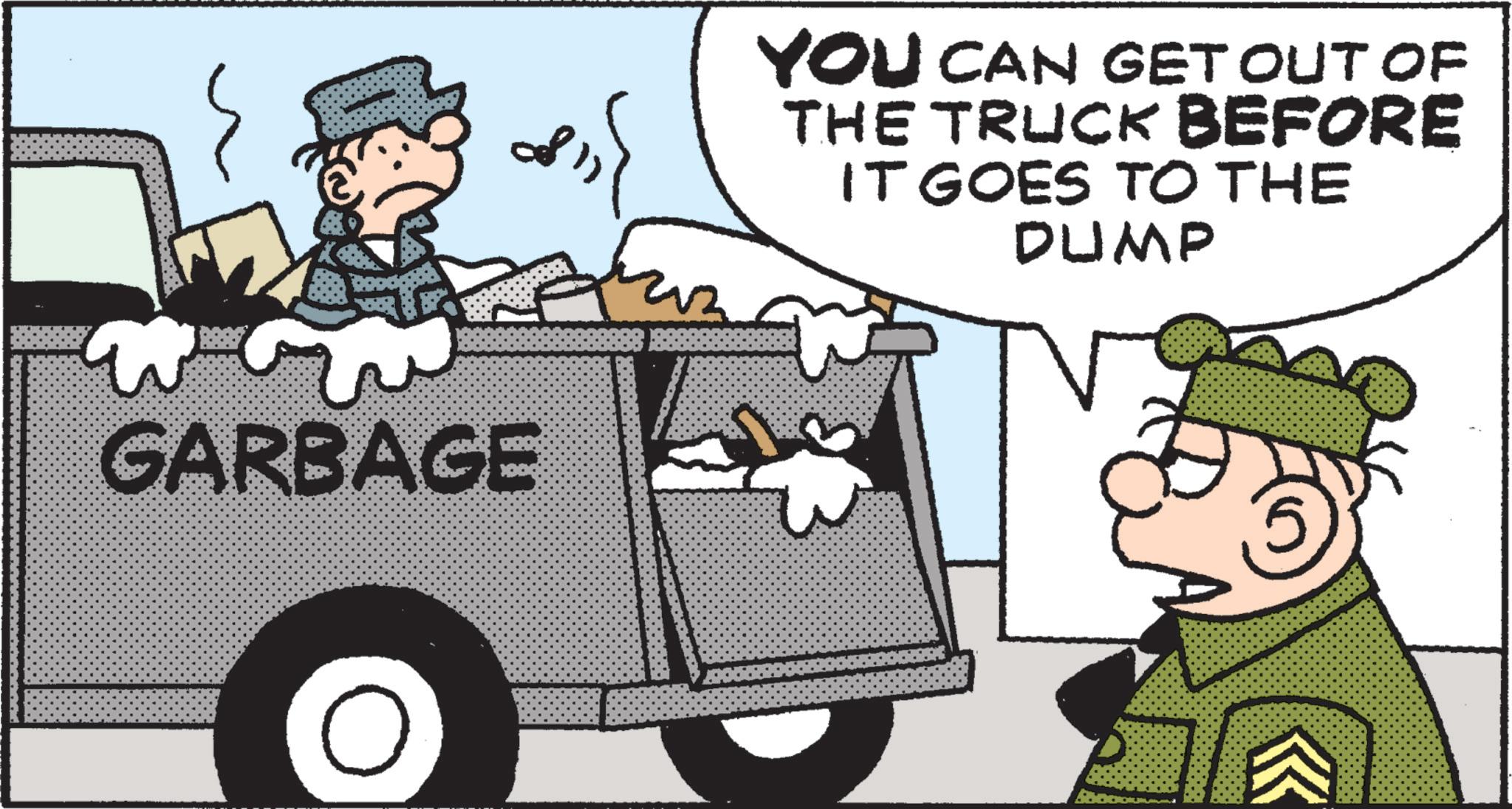 Light commercial vehicle OCR: GARBAGE O YOU CAN GET OUT OF THE TRUCK BEFORE IT GOES TO THE DUMP GARBAGE O YOU CAN GET OUT OF THE TRUCK BEFORE IT GOES TO THE DUMP