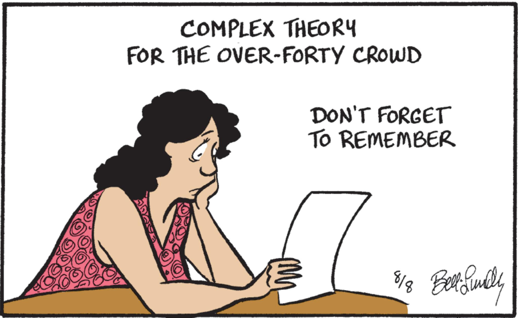 Photo caption OCR: COMPLEX THEORY FOR THE OVER-FORTY CROWD DON'T FORGET TO REMEMBER 818 Bell Lundy COMPLEX THEORY FOR THE OVER - FORTY CROWD DON'T FORGET TO REMEMBER 818 Bell Lundy