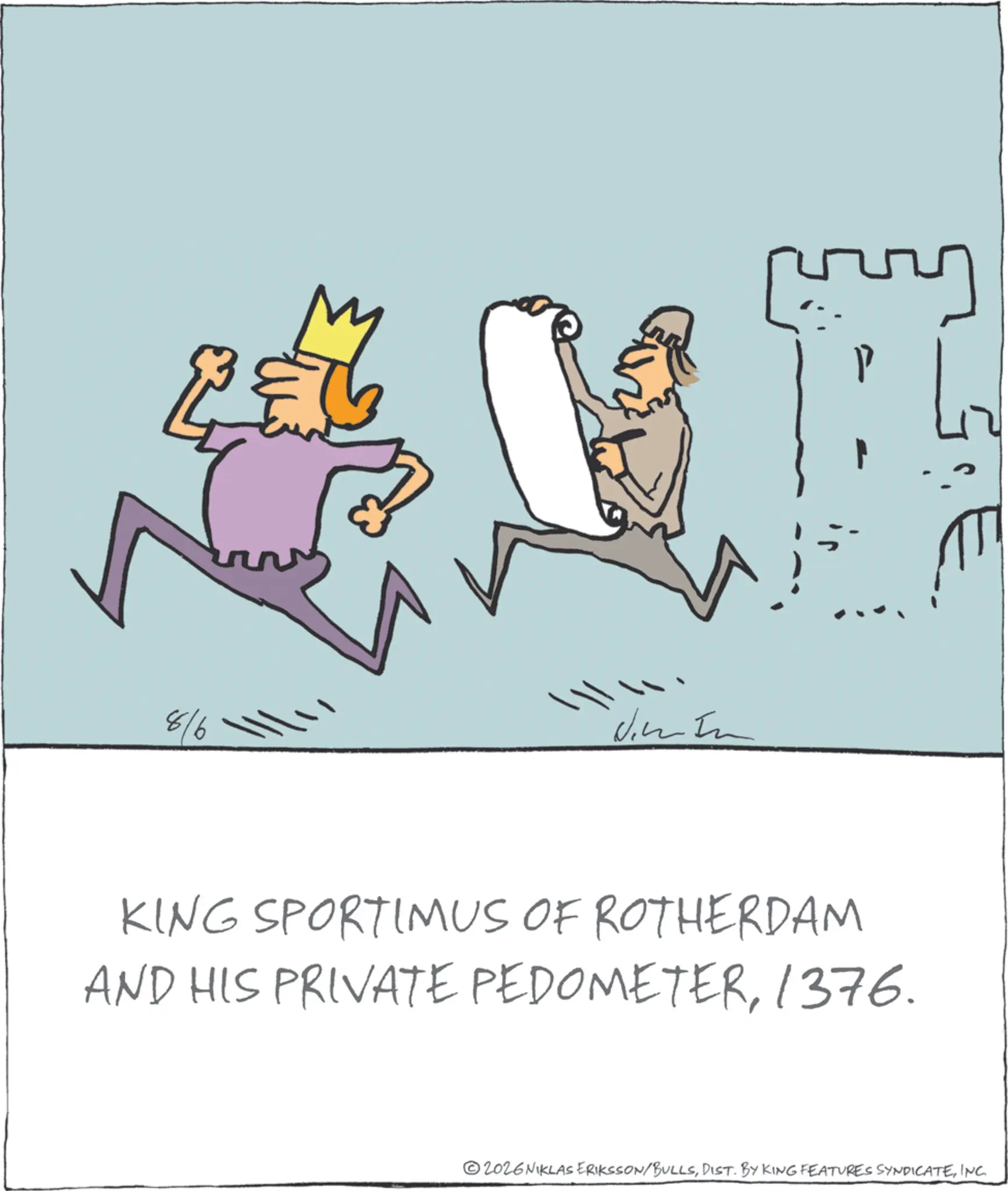 Fiction OCR: 8/6 Win In KING SPORTIMUS OF ROTHERDAM AND HIS PRIVATE PEDOMETER1376. L 2026 NIKLAS ERIKSSON/BULLSINC. 8/6 Win In KING SPORTIMUS OF ROTHERDAM AND HIS PRIVATE PEDOMETER1376 . L 2026 NIKLAS ERIKSSON / BULLSDIST . BY KING FEATURES SYNDICATEINC .
