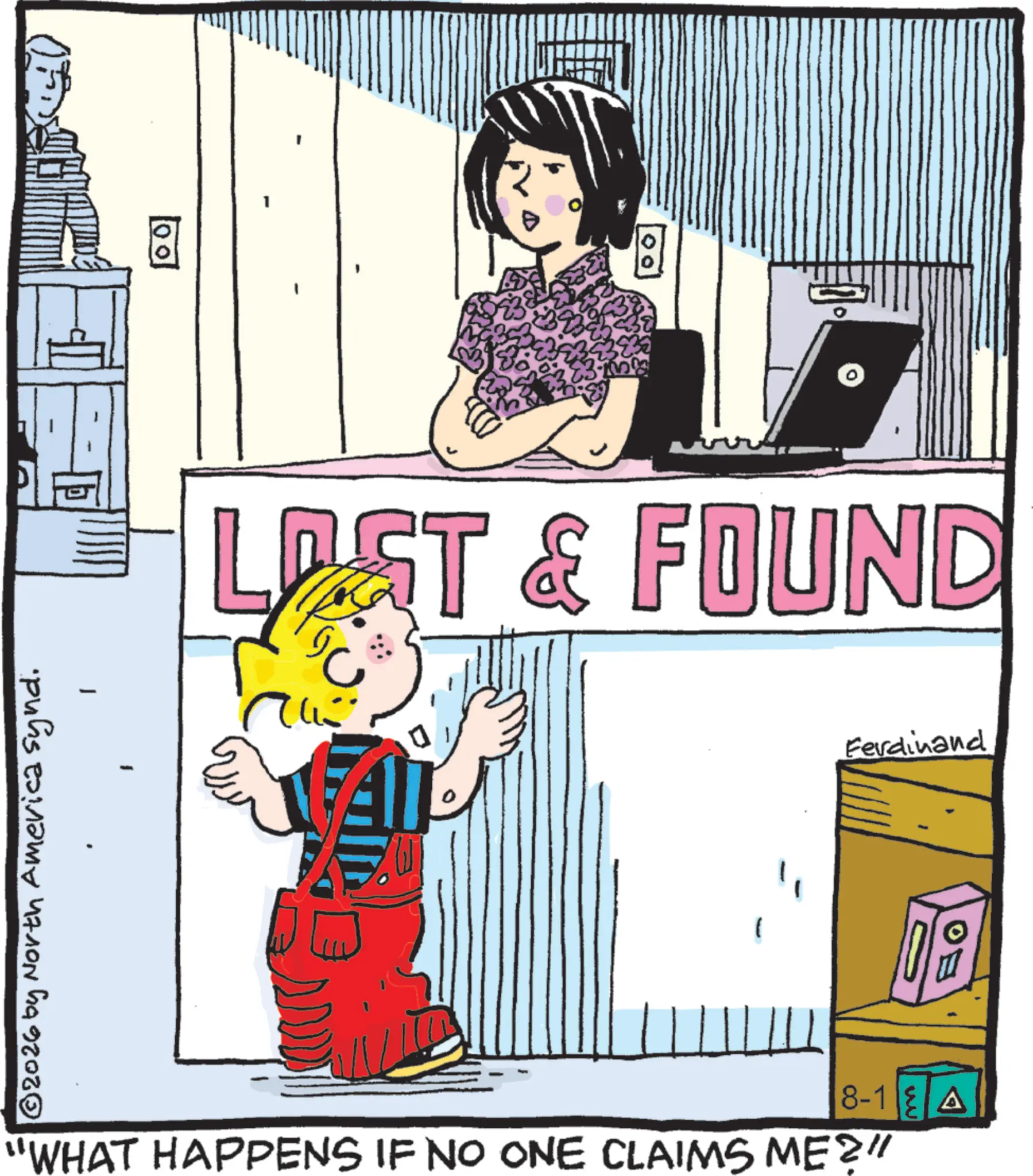 Clip art OCR: © 2026 by North America synd. 00 1 LOST & FOUND "WHAT HAPPENS IF NO ONE CLAIMS ME?" Ferdinand EO 8-1 S ? B-1A © 2026 by North America synd . 00 1 LOST & FOUND " WHAT HAPPENS IF NO ONE CLAIMS ME ? " Ferdinand EO 8-1 S ? B - 1A