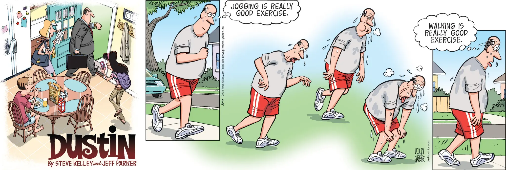 Comics OCR: Dustin By STEVE KELLEY and JEFF PARKER www 8-9 02026 Steve Kelley & Jeff ParkerInc JOGGING IS REALLY GOOD EXERCISE. PARKER dustincomics.com WALKING IS REALLY GOOD EXERCISE. Dustin By STEVE KELLEY and JEFF PARKER www 8-9 02026 Steve Kelley & Jeff ParkerDist . by King Features SyndicateInc JOGGING IS REALLY GOOD EXERCISE . PARKER dustincomics.com WALKING IS REALLY GOOD EXERCISE .