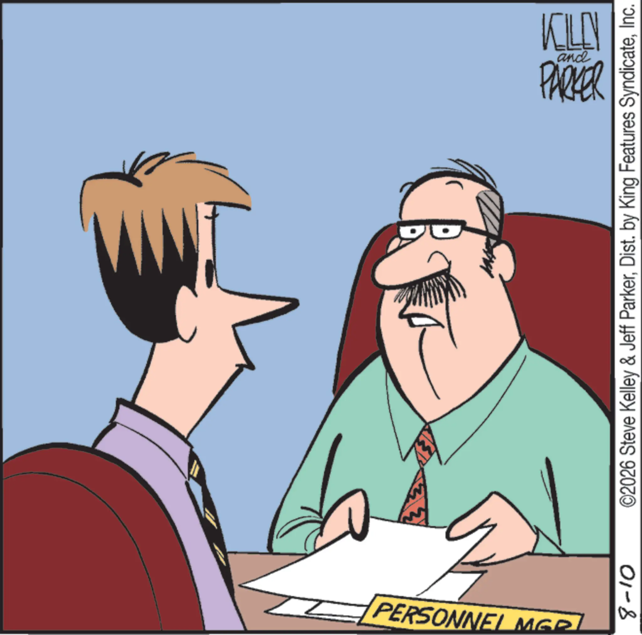 Debate OCR: PERSONNEL MGR. 8-10 KILL and PARKER ©2026 Steve Kelley & Jeff ParkerInc. PERSONNEL MGR . 8-10 KILL and PARKER © 2026 Steve Kelley & Jeff ParkerDist . by King Features Syndicate