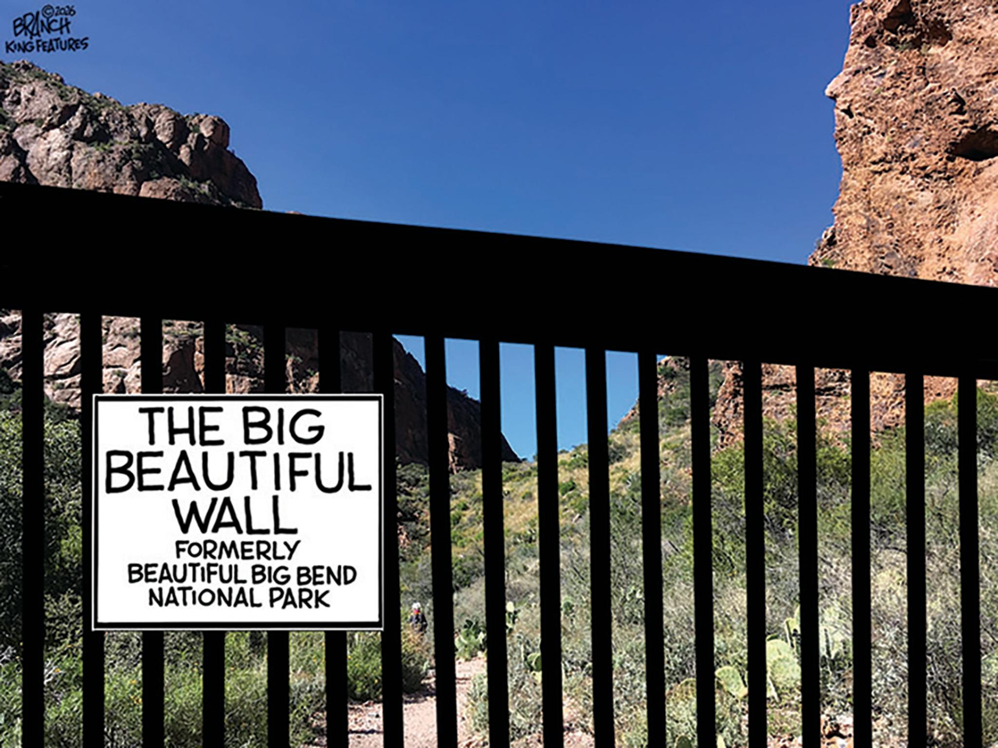 Sign OCR: ©2006 BRANCH KING FEATURES THE BIG BEAUTIFUL WALL FORMERLY BEAUTIFUL BIG BEND NATIONAL PARK © 2006 BRANCH KING FEATURES THE BIG BEAUTIFUL WALL FORMERLY BEAUTIFUL BIG BEND NATIONAL PARK