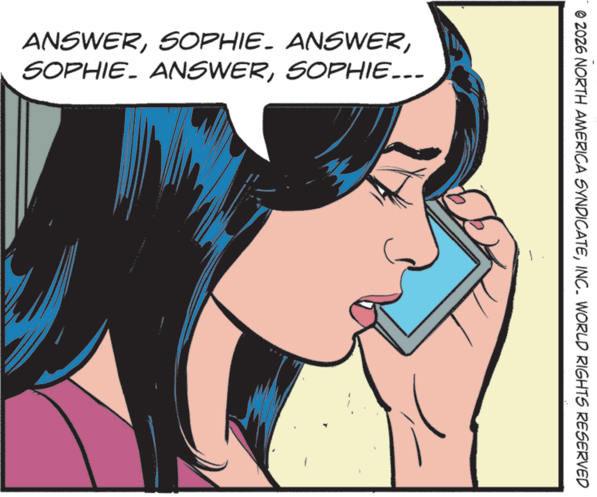 Comic book OCR: ANSWERSOPHIE... © 2026 NORTH AMERICA SYNDICATEINC. WORLD RIGHTS RESERVED ANSWERSOPHIE- ANSWERSOPHIE ANSWERSOPHIE ... © 2026 NORTH AMERICA SYNDICATEINC . WORLD RIGHTS RESERVED
