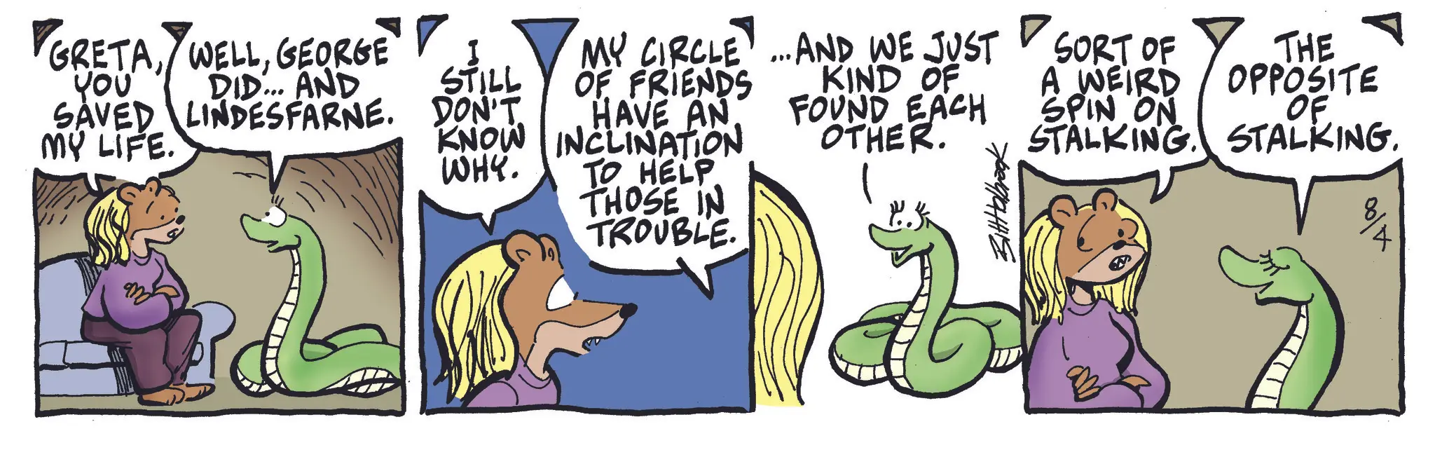 Comic book OCR: GRETAGEORGE µ?? DID... AND SAVED LINDESFARNE. MY LIFE. MY CIRCLE ... AND WE JUST STILL OF FRIENDS DON'T HAVE AN KNOW INCLINATION WHY. TO HELP THOSE IN TROUBLE. KIND OF FOUND EACH OTHER. ???????? SORT OF A WEIRD SPIN ON STALKING THE OPPOSITE OF STALKING. 8 GRETAGEORGE µ?? DID ... AND SAVED LINDESFARNE . MY LIFE . MY CIRCLE ... AND WE JUST STILL OF FRIENDS DON'T HAVE AN KNOW INCLINATION WHY . TO HELP THOSE IN TROUBLE . KIND OF FOUND EACH OTHER . ???????? SORT OF A WEIRD SPIN ON STALKING THE OPPOSITE OF STALKING . 8