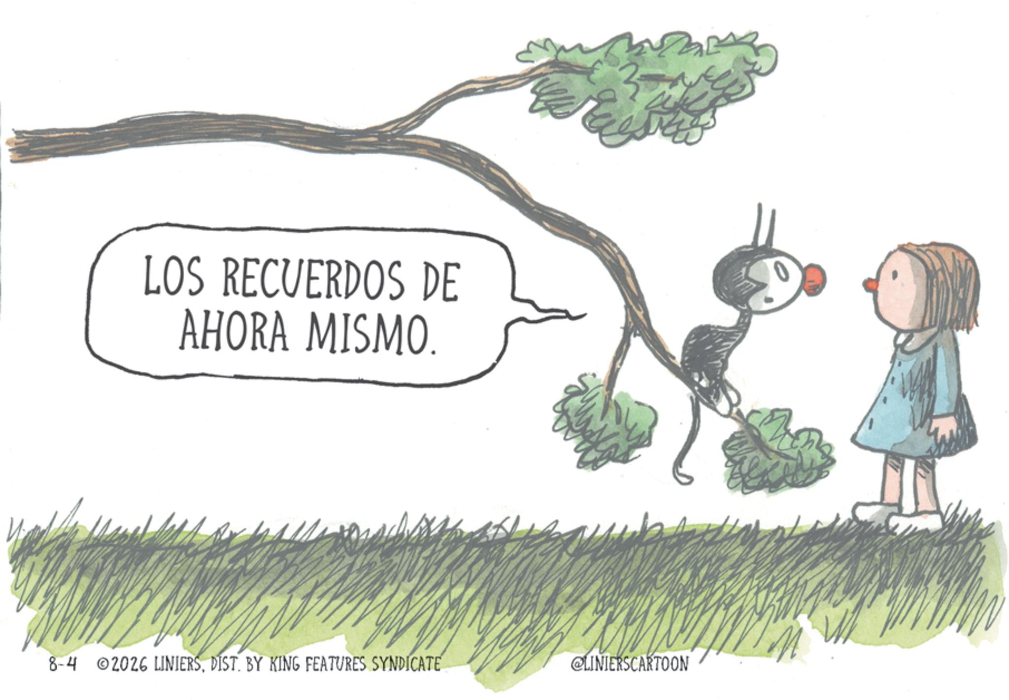 Photo caption OCR: LOS RECUERDOS DE AHORA MISMO. 8-4 2026 LINIERSDIST. BY KING FEATURES SYNDICATE CLINIERSCARTOON LOS RECUERDOS DE AHORA MISMO . 8-4 2026 LINIERSDIST . BY KING FEATURES SYNDICATE CLINIERSCARTOON