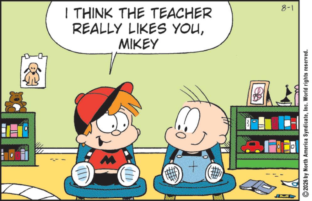 Comic book OCR: LE I THINK THE TEACHER REALLY LIKES YOUMIKEY 8-1 111 { + 10 D B 2026 by North America SyndicateInc. World rights reserved. LE I THINK THE TEACHER REALLY LIKES YOUMIKEY 8-1 111 { + 10 D B 2026 by North America SyndicateInc. World rights reserved .