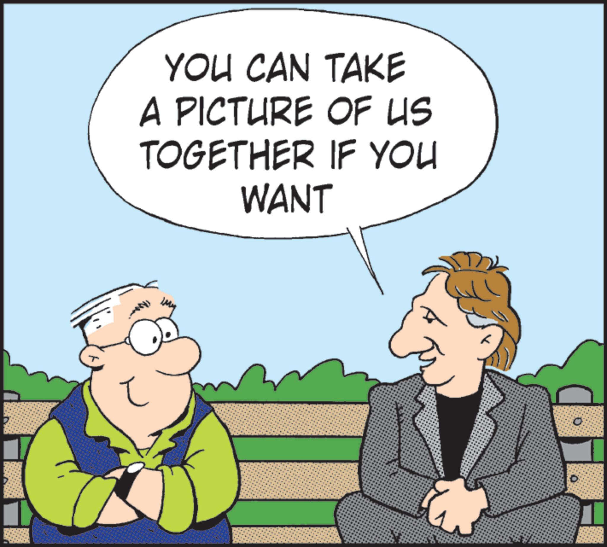 Pleased OCR: YOU CAN TAKE A PICTURE OF US TOGETHER IF YOU WANT YOU CAN TAKE A PICTURE OF US TOGETHER IF YOU WANT
