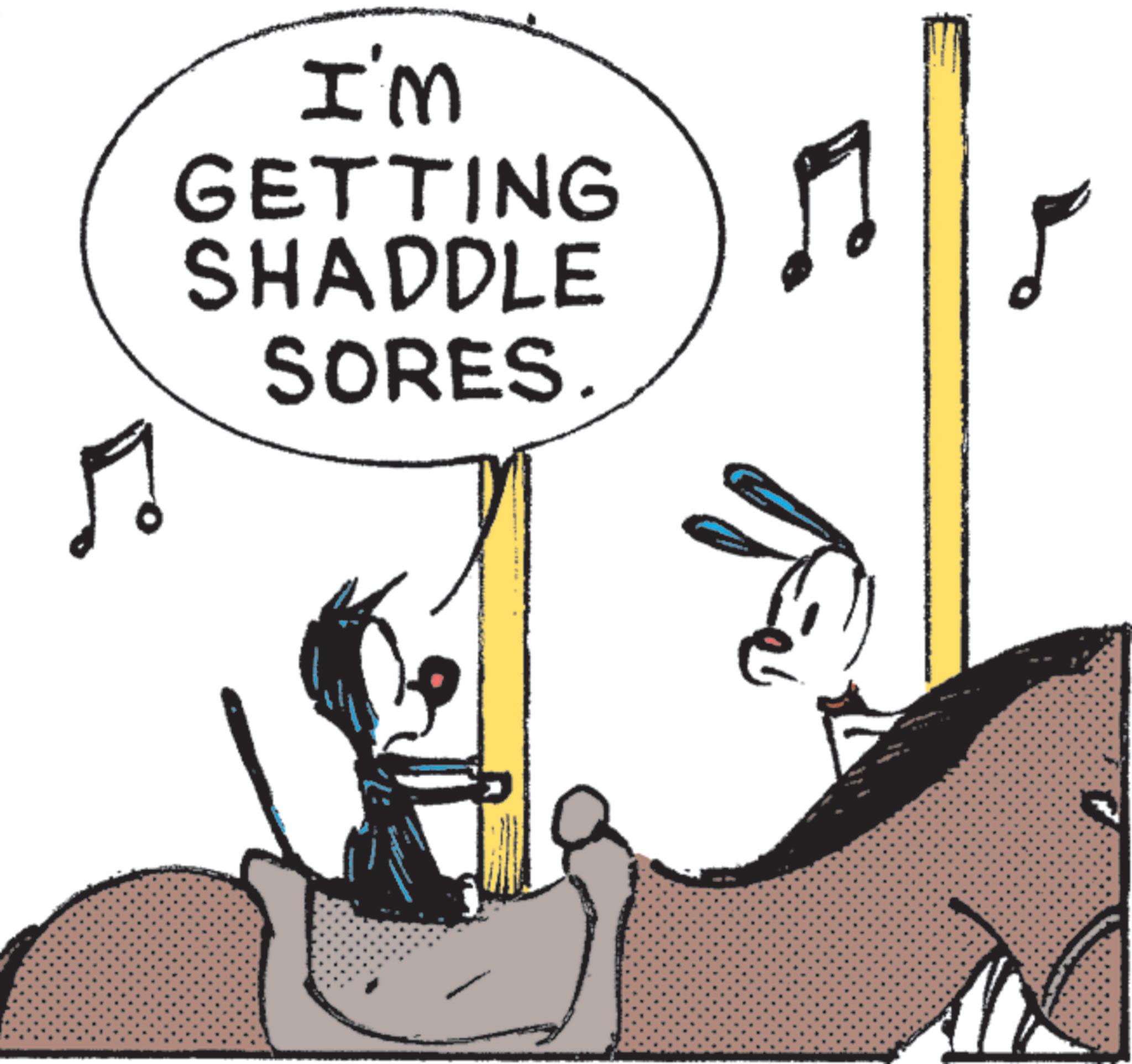 Graphic design OCR: I'm GETTING SHADDLE SORES 1 I'm GETTING SHADDLE SORES 1