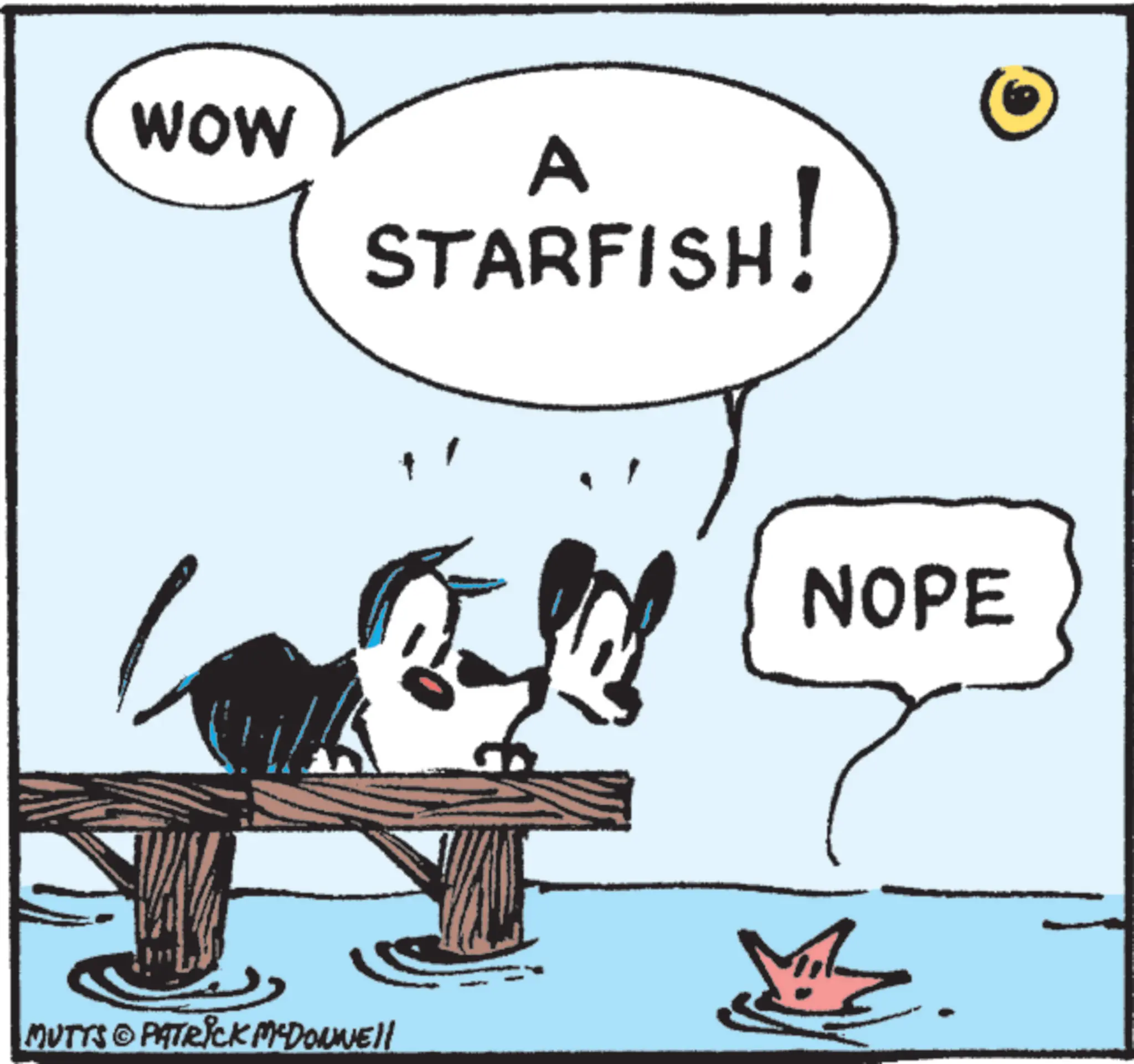 Fictional character OCR: WOW A STARFISH! MUTTS PATRICK MCDONNEll NOPE WOW A STARFISH ! MUTTS PATRICK MCDONNEll NOPE