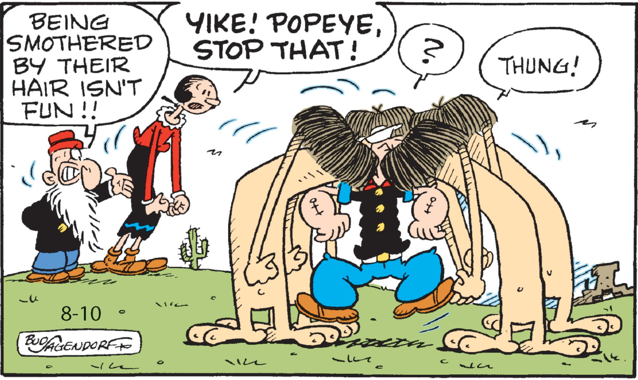 Animation OCR: BEING SMOTHERED BY THEIR HAIR ISN'T FUN!! YIKE! POPEYESTOP THAT! 8-10 BUDAGENDORF 0 N. THUNG! 14. G C BEING SMOTHERED BY THEIR HAIR ISN'T FUN !! YIKE ! POPEYESTOP THAT ! 8-10 BUDAGENDORF 0 N. THUNG ! 14 . G C