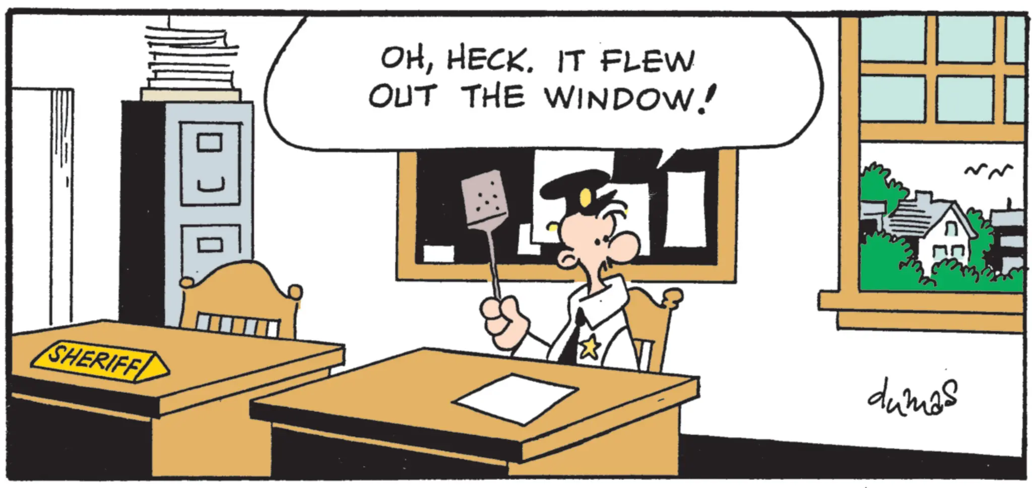 Animated cartoon OCR: ? ?? ? SHERIFF OHIT FLEW OUT THE WINDOW! ~~ E dumas ? ?? ? SHERIFF OHIT FLEW OUT THE WINDOW ! ~~ E dumas