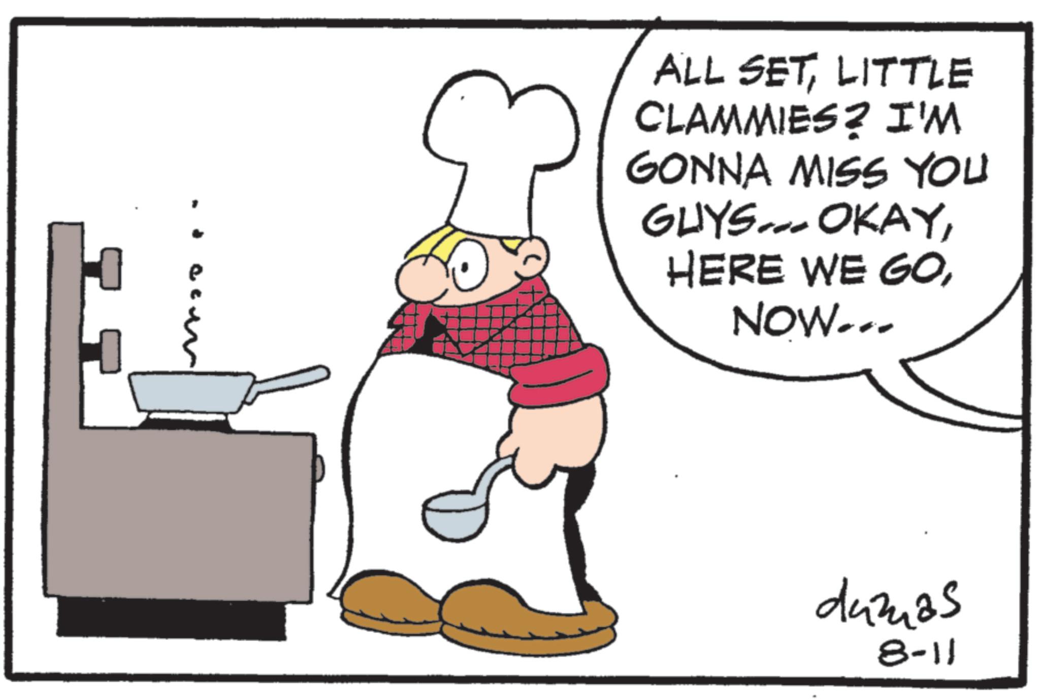 Clip art OCR: ALL SETLITTLE CLAMMIES? I'M GONNA MISS YOU GUYS... OKAYNOW... damas 8-11 ALL SETLITTLE CLAMMIES ? I'M GONNA MISS YOU GUYS ... OKAYHERE WE GONOW ... damas 8-11