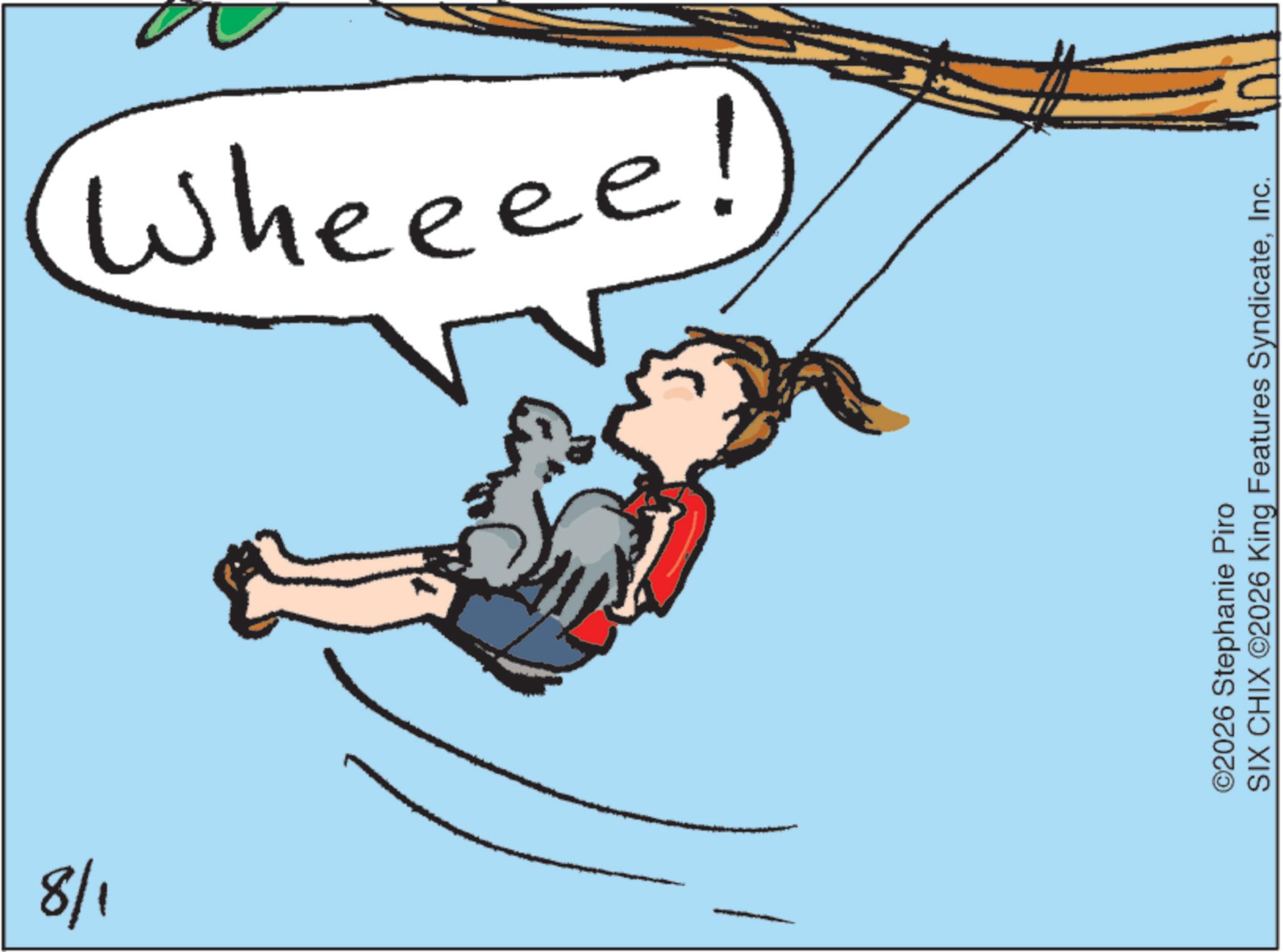Animated cartoon OCR: 8/1 Wheeee! ©2026 Stephanie Piro SIX CHIX ©2026 King Features SyndicateInc. 8/1 Wheeee ! © 2026 Stephanie Piro SIX CHIX © 2026 King Features Syndicate