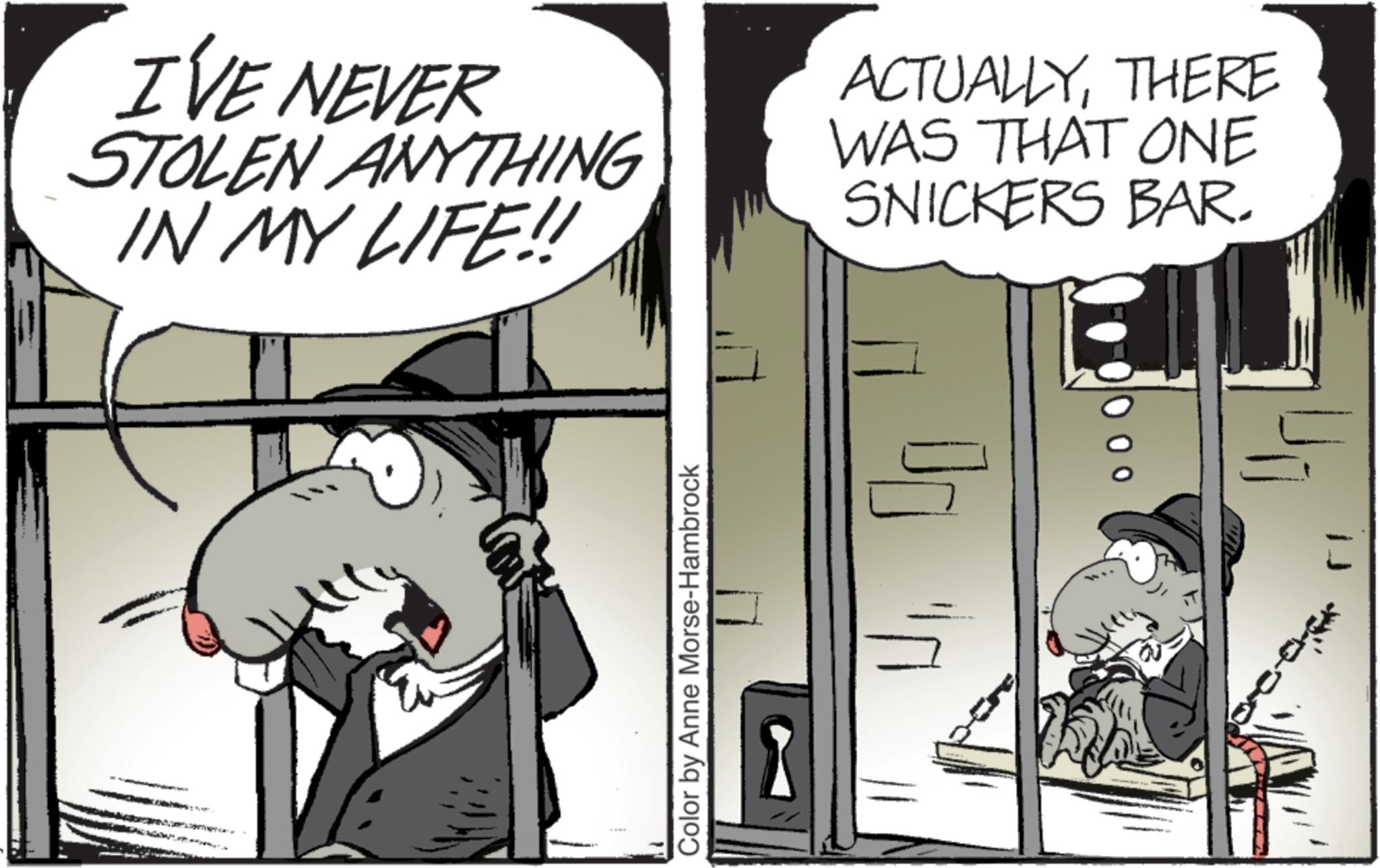 Publication OCR: I'VE NEVER STOLEN ANYTHING IN MY LIFE!! ACTUALLYTHERE WAS THAT ONE SNICKERS BAR. Color by Anne Morse-Hambrock I'VE NEVER STOLEN ANYTHING IN MY LIFE !! ACTUALLYTHERE WAS THAT ONE SNICKERS BAR . Color by Anne Morse - Hambrock