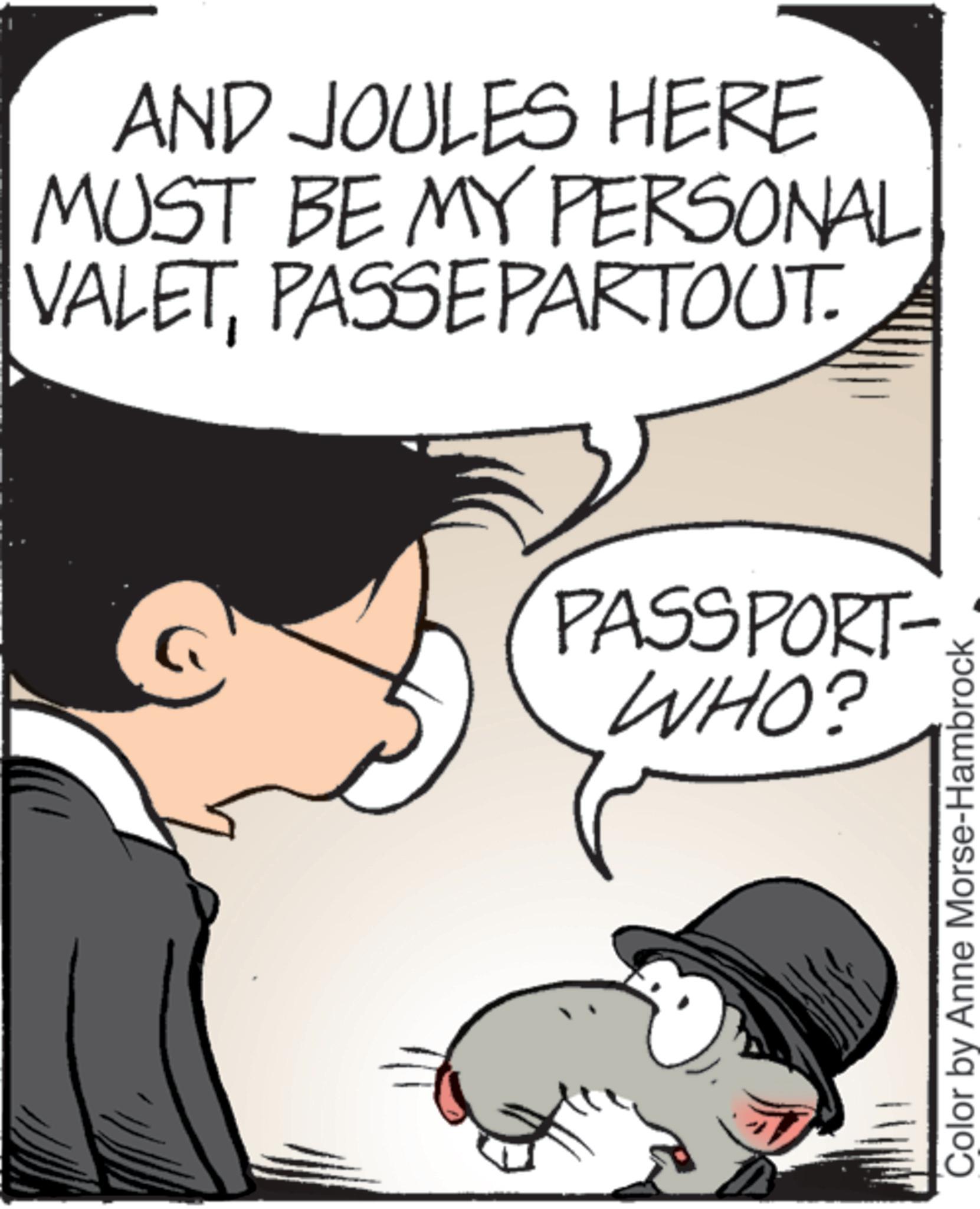 Publication OCR: AND JOULES HERE MUST BE MY PERSONAL VALETPASSEPARTOUT. PASSPORT- WHO? Color by Anne Morse-Hambrock AND JOULES HERE MUST BE MY PERSONAL VALETPASSEPARTOUT . PASSPORT- WHO ? Color by Anne Morse - Hambrock