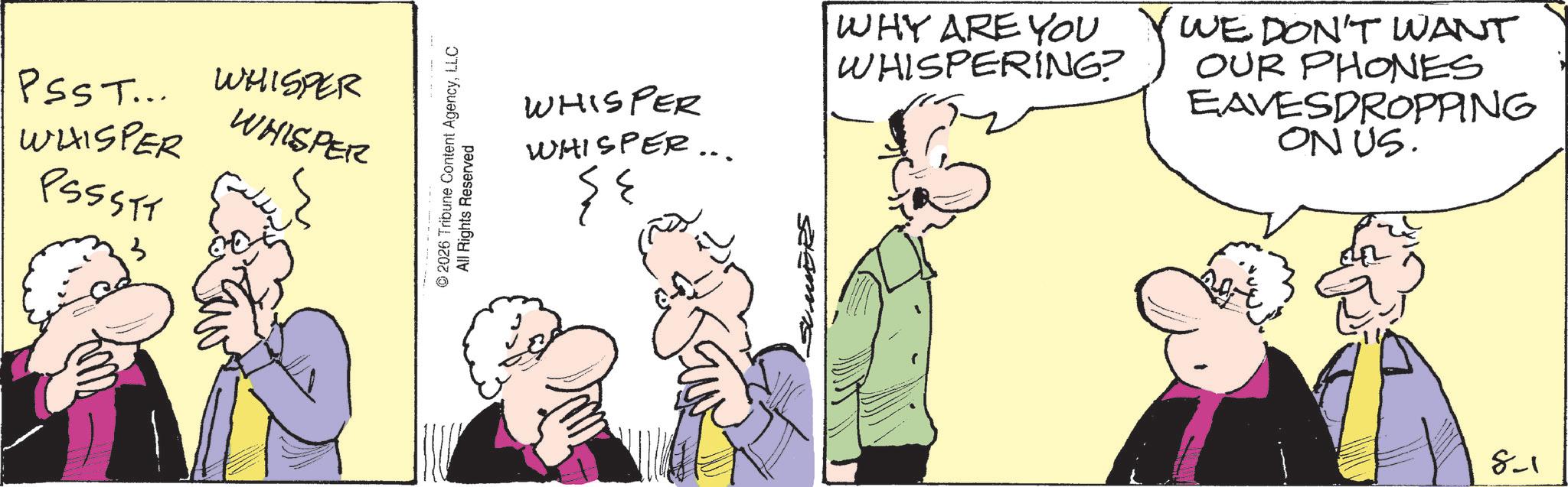 Comics OCR: PSST... WHISPER WHISPER PSSSTT 3 WHISPER © 2026 Tribune Content AgencyLLC All Rights Reserved WHISPER WHISPER WHY ARE YOU WHISPERING? YWE WE DON'T WANT OUR PHONES. EAVESDROPPING ON US. ??? ????? 8-1 PSST ... WHISPER WHISPER PSSSTT 3 WHISPER © 2026 Tribune Content AgencyLLC All Rights Reserved WHISPER WHISPER WHY ARE YOU WHISPERING ? YWE WE DON'T WANT OUR PHONES . EAVESDROPPING ON US . ??? ????? 8-1