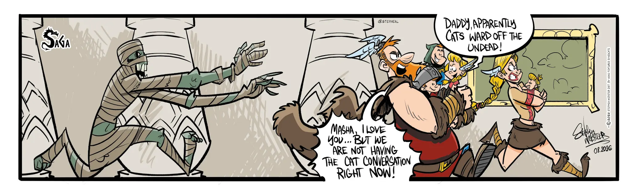 Comic book OCR: SAGA @STEPNEAL DADDY APPARENTLY MASHAI LOVE you... BUT WE ARE NOT HAVING THE CAT CONVERSATION RIGHT NOW! CATS WARD OFF THE UNDEAD! WEBSTER 08.2026 2026 STEPHEN WEBSTER DIST SAGA @STEPNEAL DADDY APPARENTLY MASHAI LOVE you ... BUT WE ARE NOT HAVING THE CAT CONVERSATION RIGHT NOW ! CATS WARD OFF THE UNDEAD ! WEBSTER 08.2026 2026 STEPHEN WEBSTER DIST