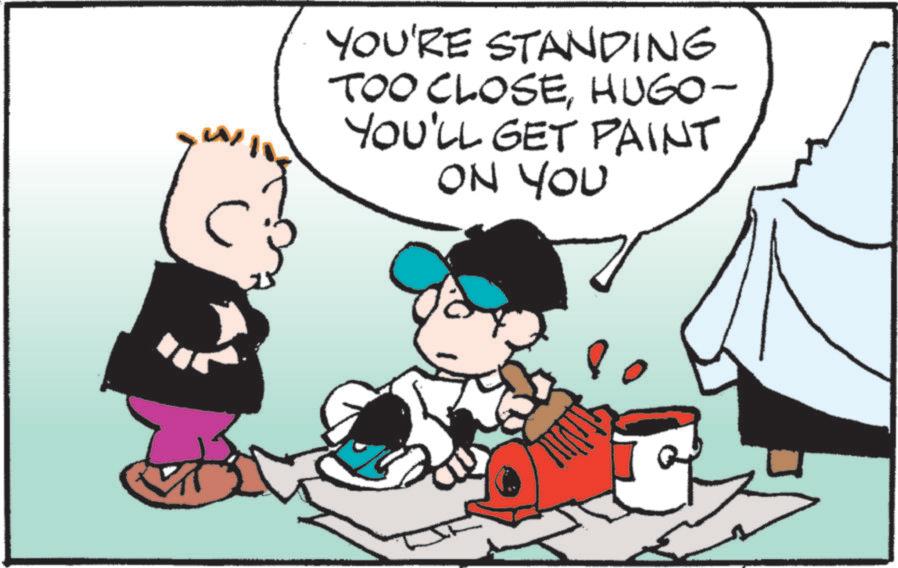 Animated cartoon OCR: YOU'RE STANDING TOO CLOSEHUGO- YOU'LL GET PAINT ON YOU YOU'RE STANDING TOO CLOSEHUGO- YOU'LL GET PAINT ON YOU