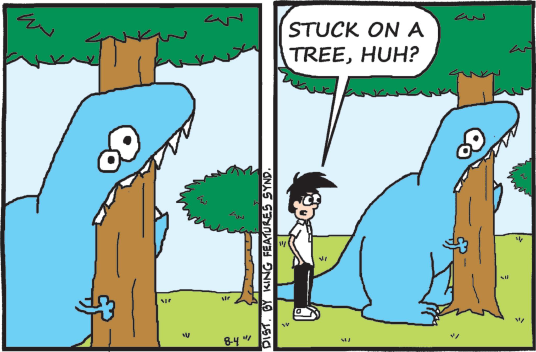 Fiction OCR: w € ??? IN 8-4" 77 DISTBY KING FEATURES SYND. STUCK ON A TREEHUH? M ??? 3 w € ??? IN 8-4 " 77 DISTBY KING FEATURES SYND . STUCK ON A TREEHUH ? M ??? 3