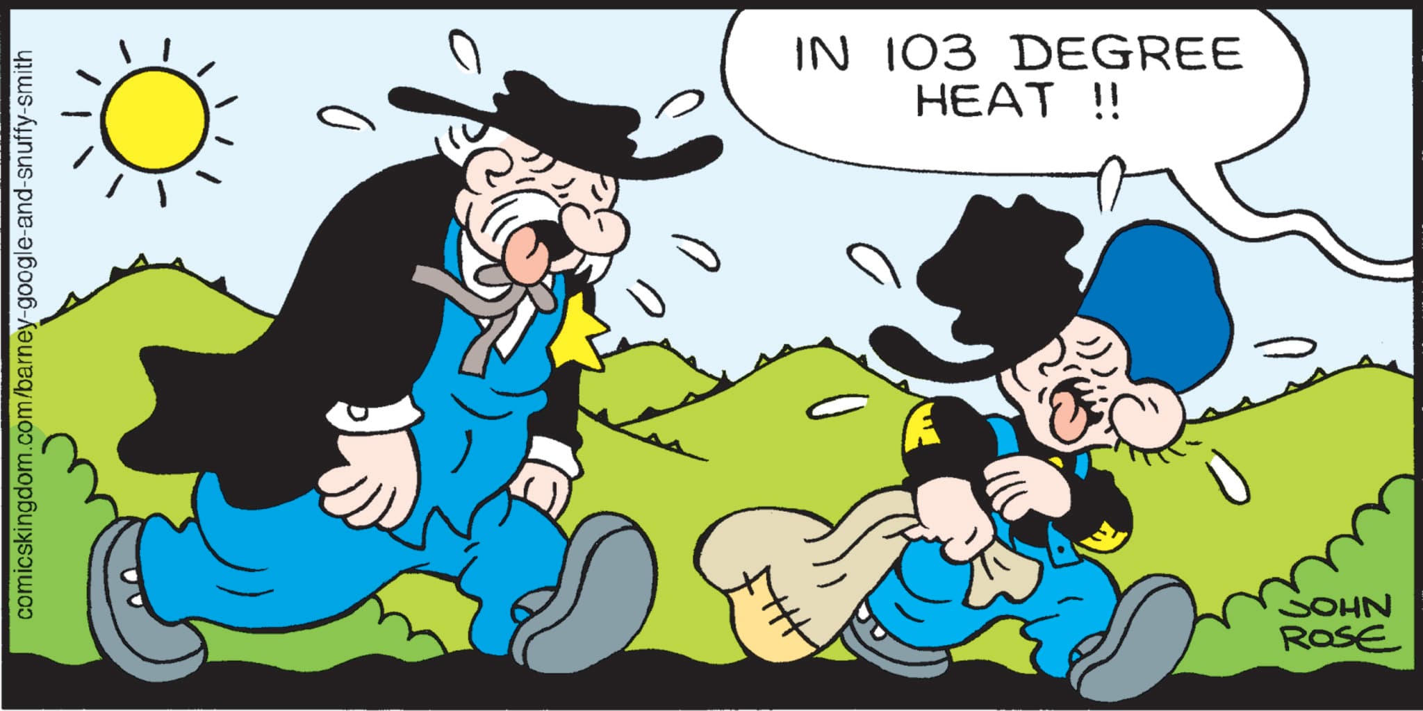 Moustache OCR: comicskingdom.com/barney-google-and-snuffy-smith IN 103 DEGREE HEAT !! JOHN ROSE comicskingdom.com/barney-google-and-snuffy-smith IN 103 DEGREE HEAT !! JOHN ROSE