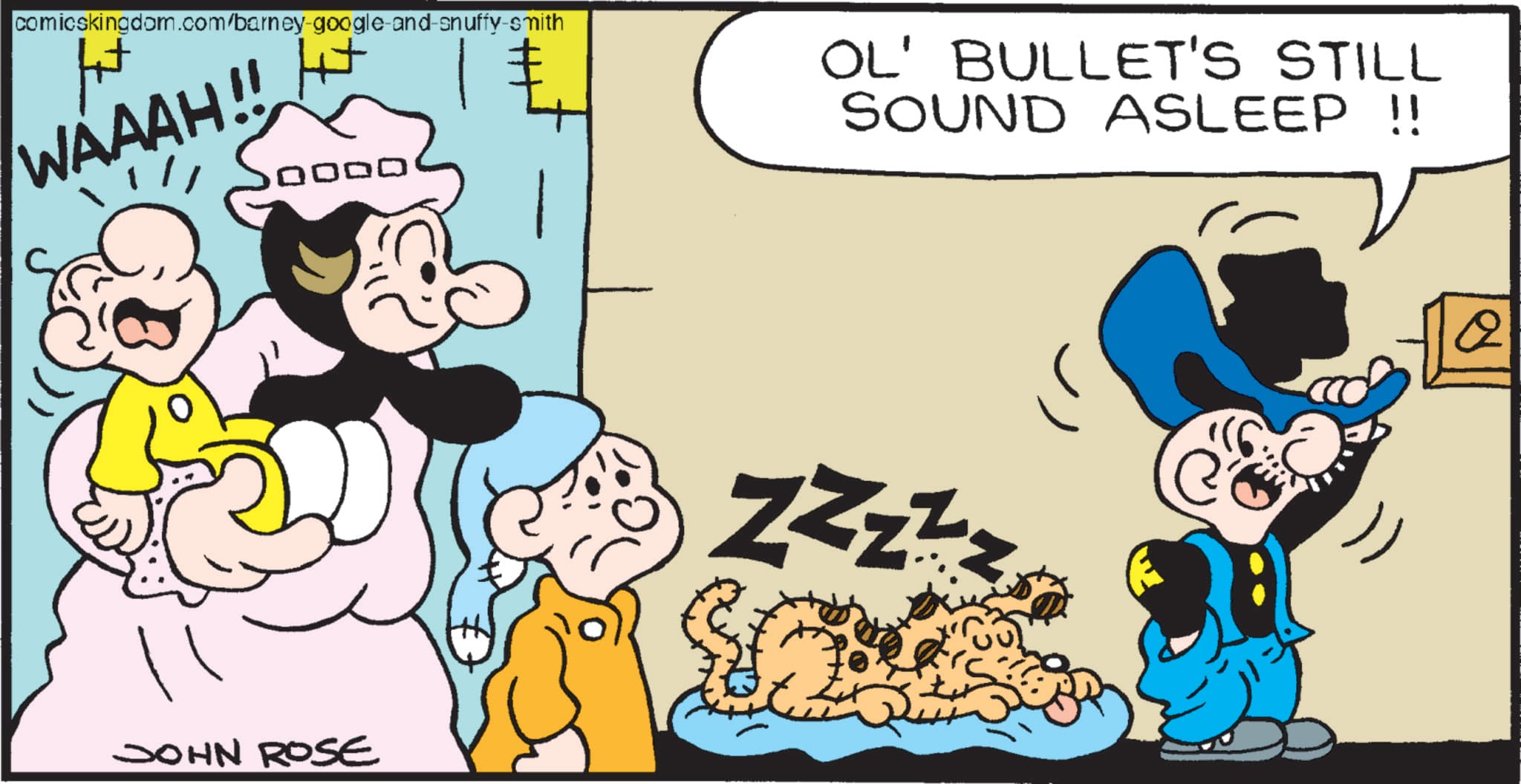 Comic book OCR: comicskingdom.com/barney-google-and-snuffy-smith F4 WAAAH!! 0000 1 OL' BULLET'S STILL SOUND ASLEEP !! ? JOHN ROSE ZZZZ )) Q comicskingdom.com/barney-google-and-snuffy-smith F4 WAAAH !! 0000 1 OL ' BULLET'S STILL SOUND ASLEEP !! ? JOHN ROSE ZZZZ ) ) Q