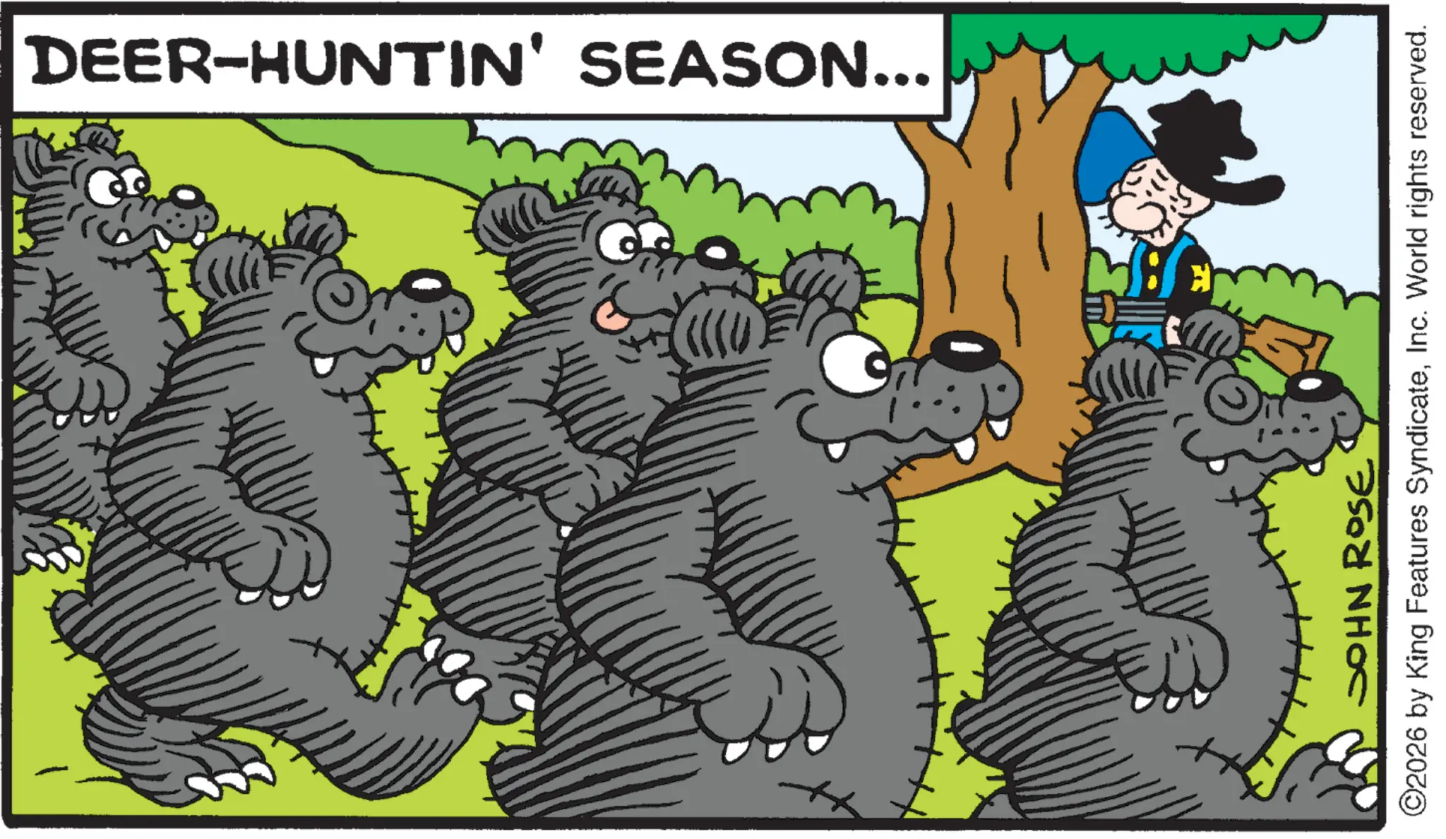 Animation OCR: DEER-HUNTIN' SEASON... JOHN ROSE ©2026 by King Features SyndicateInc. World rights reserved. DEER - HUNTIN ' SEASON ... JOHN ROSE © 2026 by King Features SyndicateInc. World rights reserved .